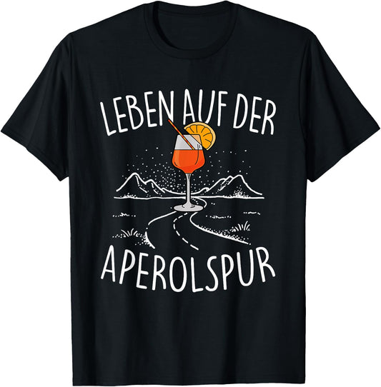 with German Text "Leben auf der APEROLSPUR" - Official Spritz Club Aperollin' , black T-Shirt - T-Shirt | Black