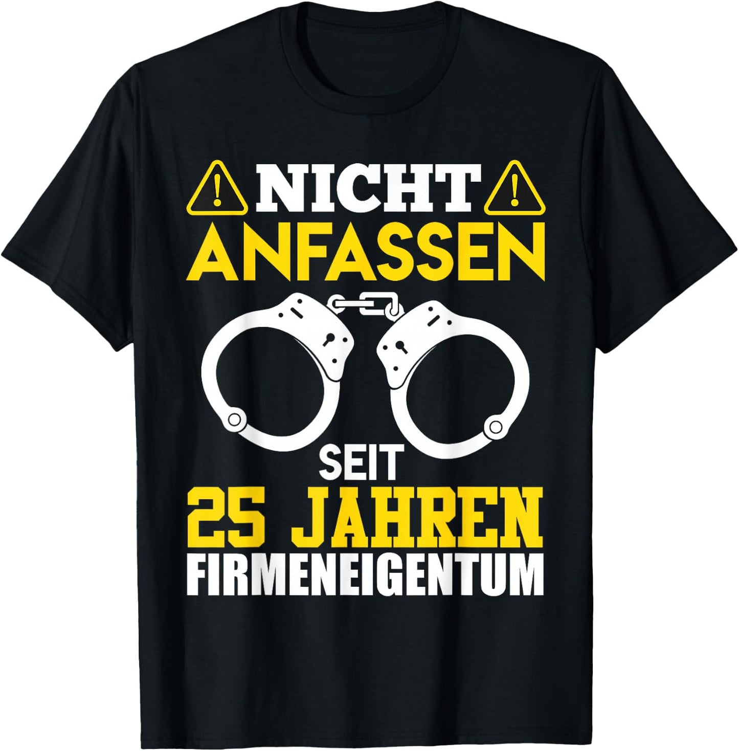 25 Jahre Firmeneigentum Nicht Anfassen Kollege Jubiläum T-Shirt - T-Shirt | Black
