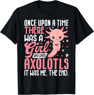 Once Upon A Time There Was A Girl Who Loved Axolotls T-Shirt - T-Shirt | Black