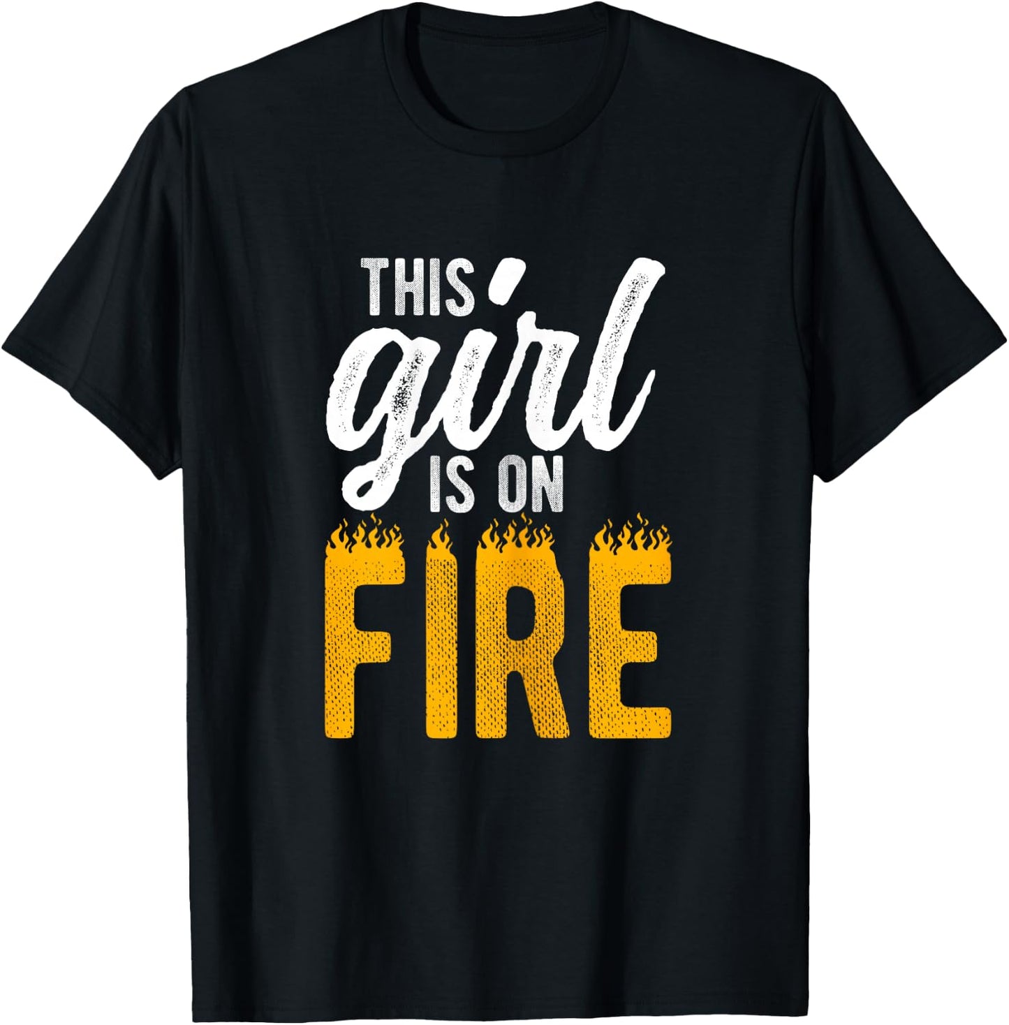 THIS GIRL IS ON FIRE Empowerment T-Shirt - T-Shirt | Black