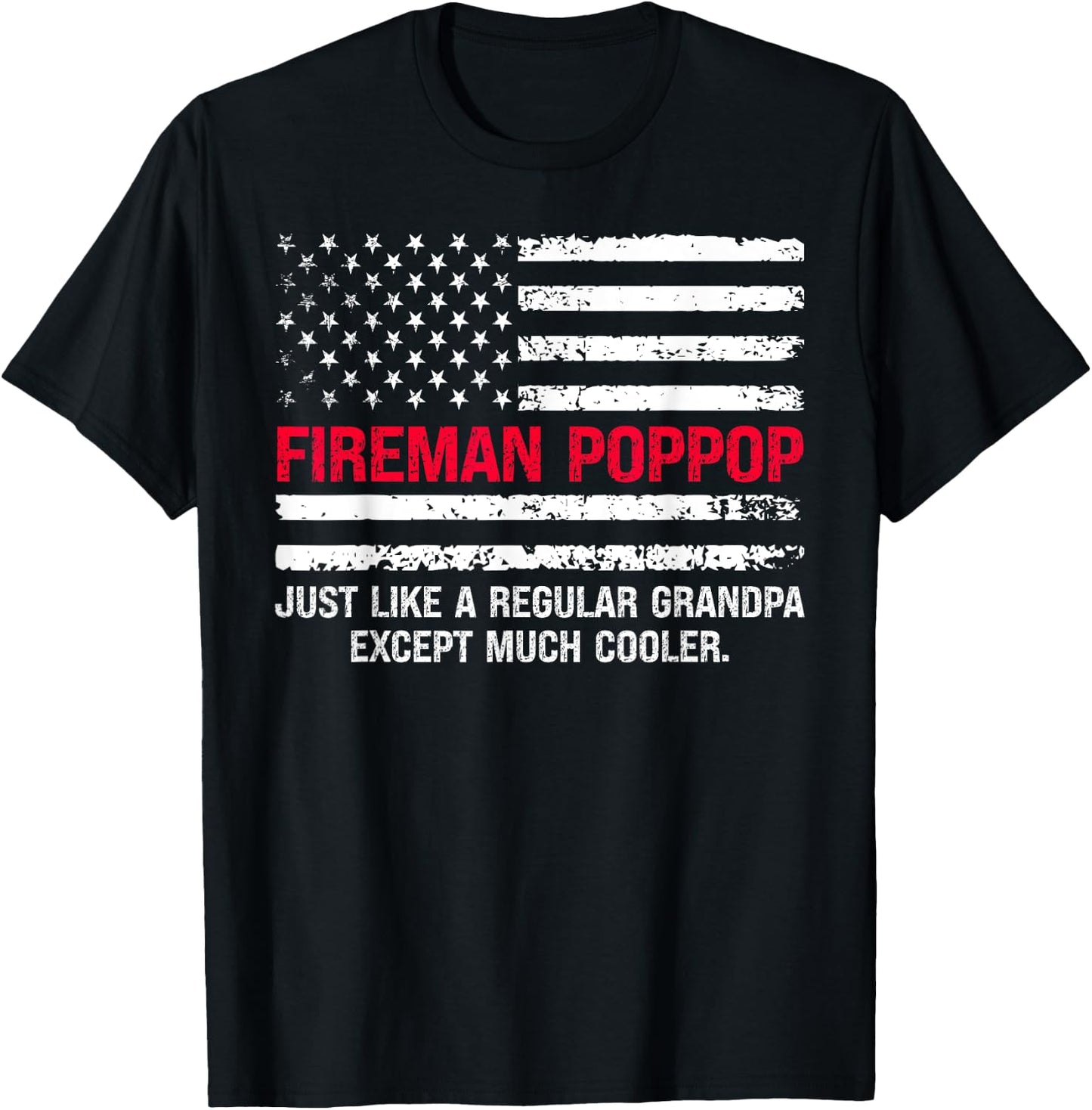 Fireman Pop Pop USA Flag Proud Firefighter Grandfather Cool T-Shirt - T-Shirt | Black