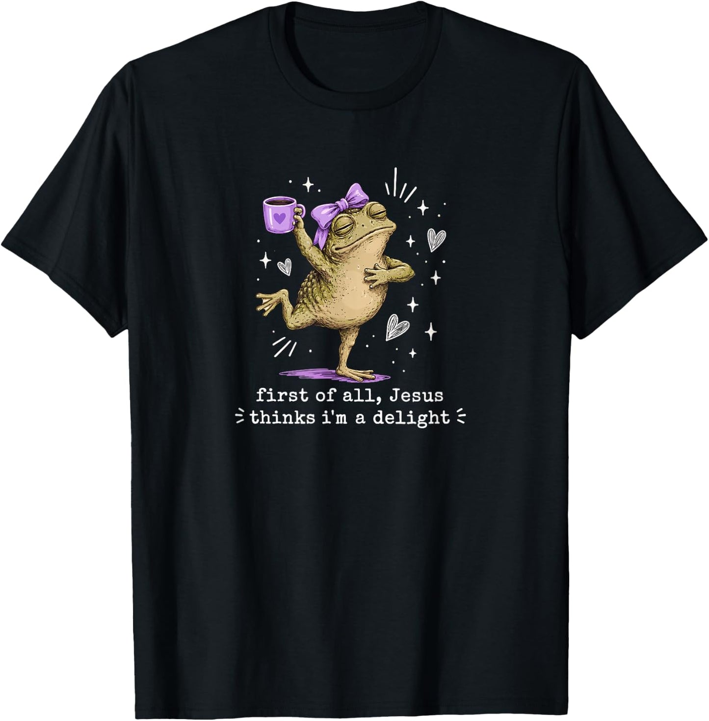 First of All Jesus Thinks I'm A Delight Cute Bow Toad Frog T-Shirt - T-Shirt | Black
