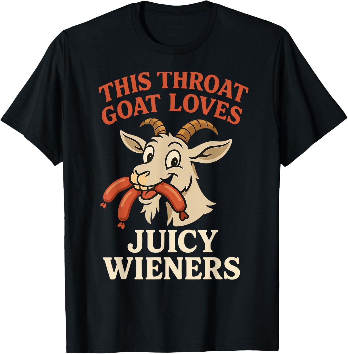 This Throat Goat Loves Juicy Wieners Funny Animal Humor T-Shirt - T-Shirt | Black