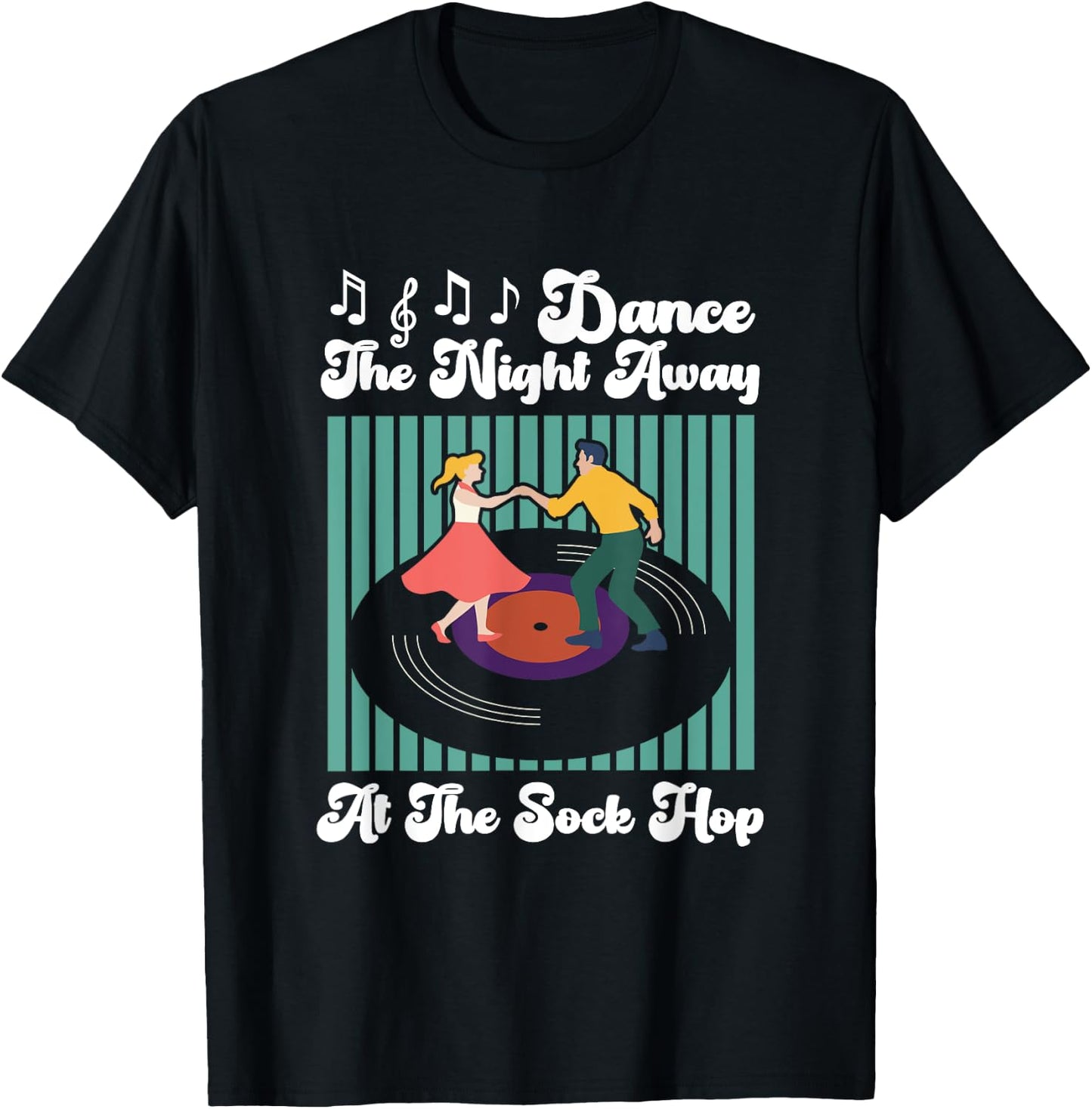 Dance The Night Away Sock Hop Theme Party 1950s Costume 50s T-Shirt - T-Shirt | Black
