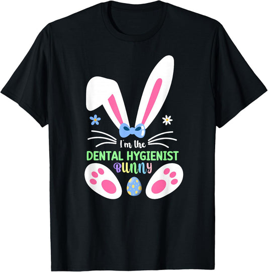 I'm The Dental Hygienist Bunny Matching Family Easter 2026 T-Shirt - T-Shirt | Black