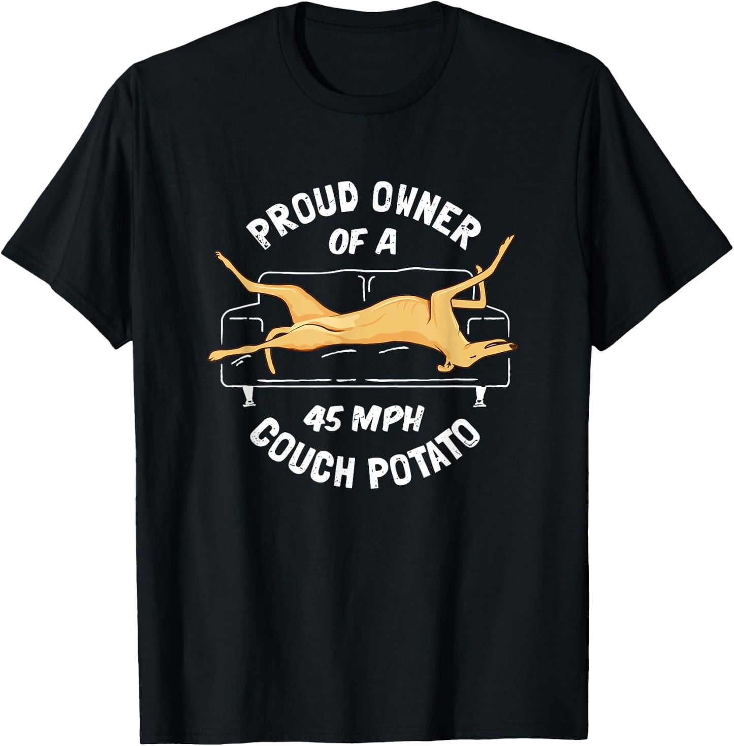 Greyhound Rescue - Proud Owner 45MPH Couch Potato T-Shirt - T-Shirt | Black
