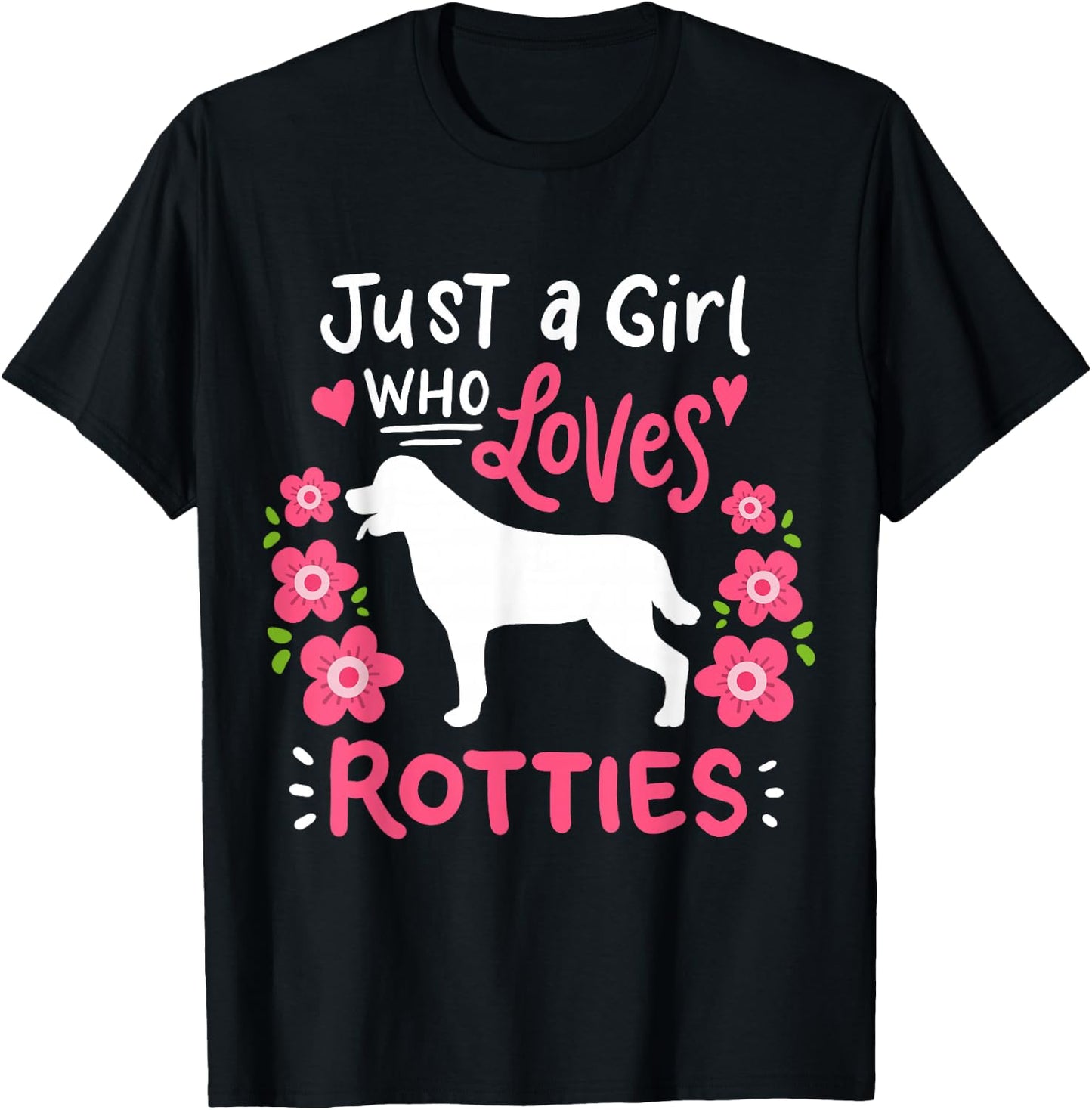 Rottie Rottweiler Just A Girl Who Loves Rotties Gift T-Shirt - T-Shirt | Black