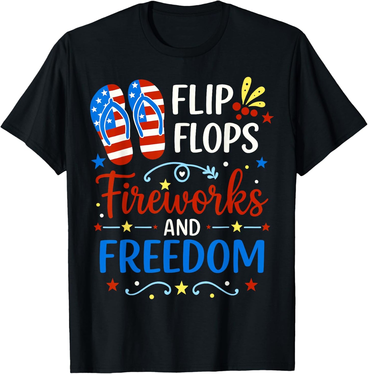 Flip Flops Fireworks And Freedom 4th of July American Flag T-Shirt - T-Shirt | Black