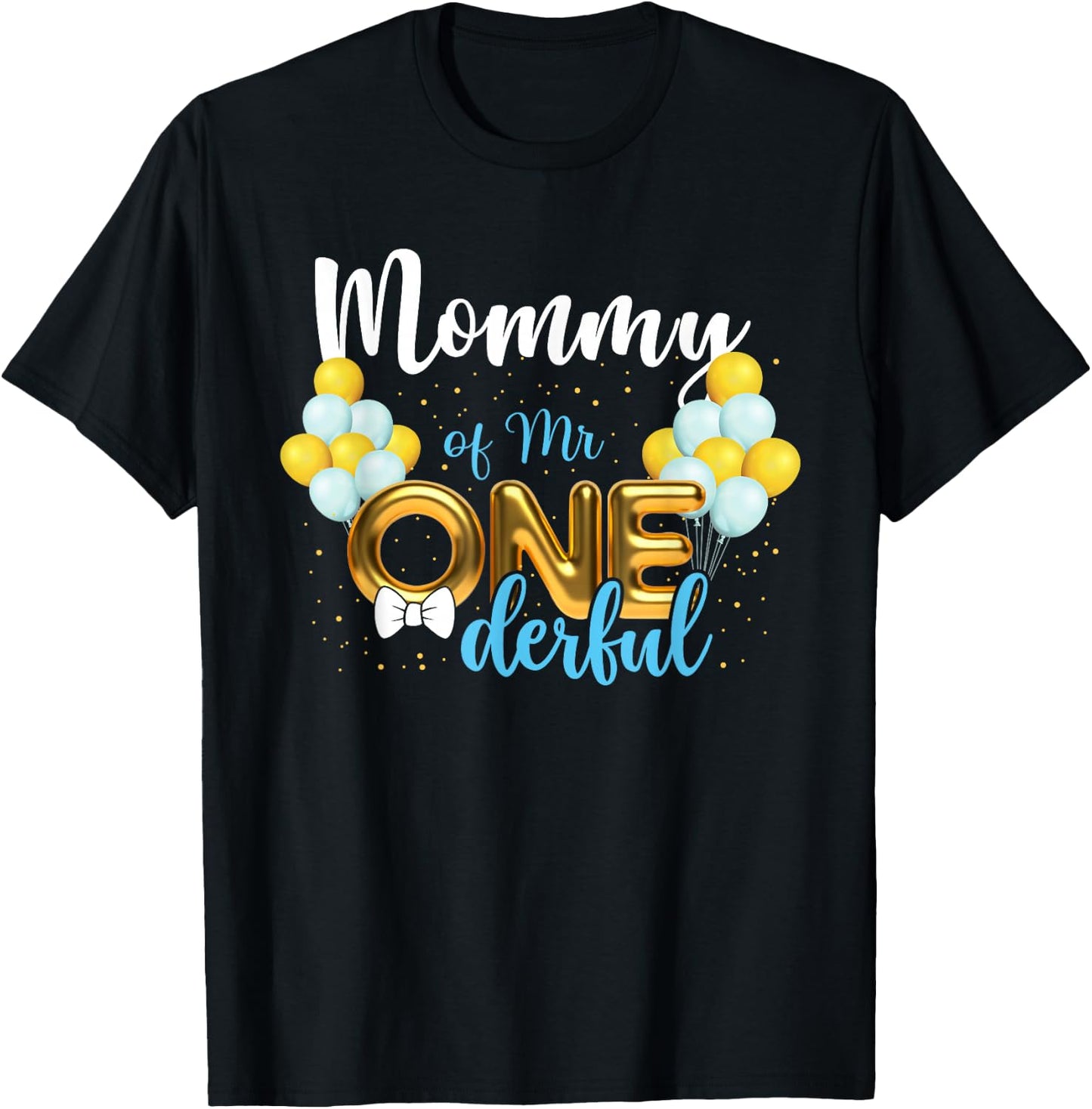 Mommy of Mr Onederful 1st Birthday First One-Derful T-Shirt - T-Shirt | Black