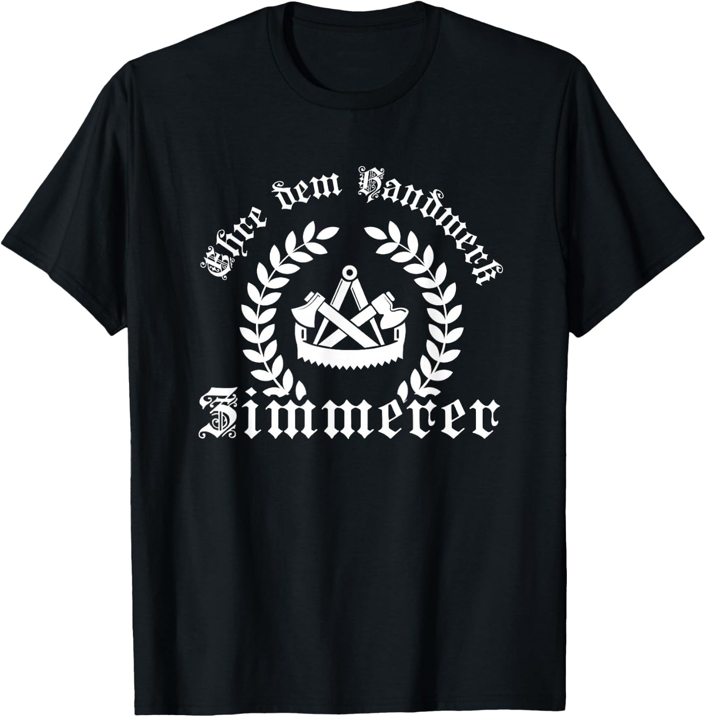 Ehre dem Handwerk - Zimmerer Ährenkranz mit Zunftzeichen T-Shirt - T-Shirt | Black