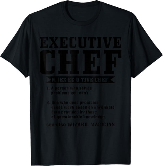 Executive Chef Definition Funny Chef Cook Cooking T-Shirt - T-Shirt | Black