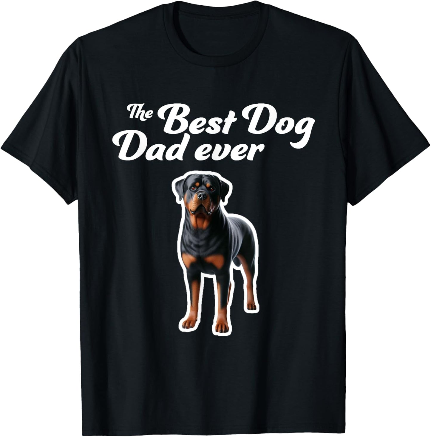 Best Dog Dad Ever - Rottweiler T-Shirt - T-Shirt | Black