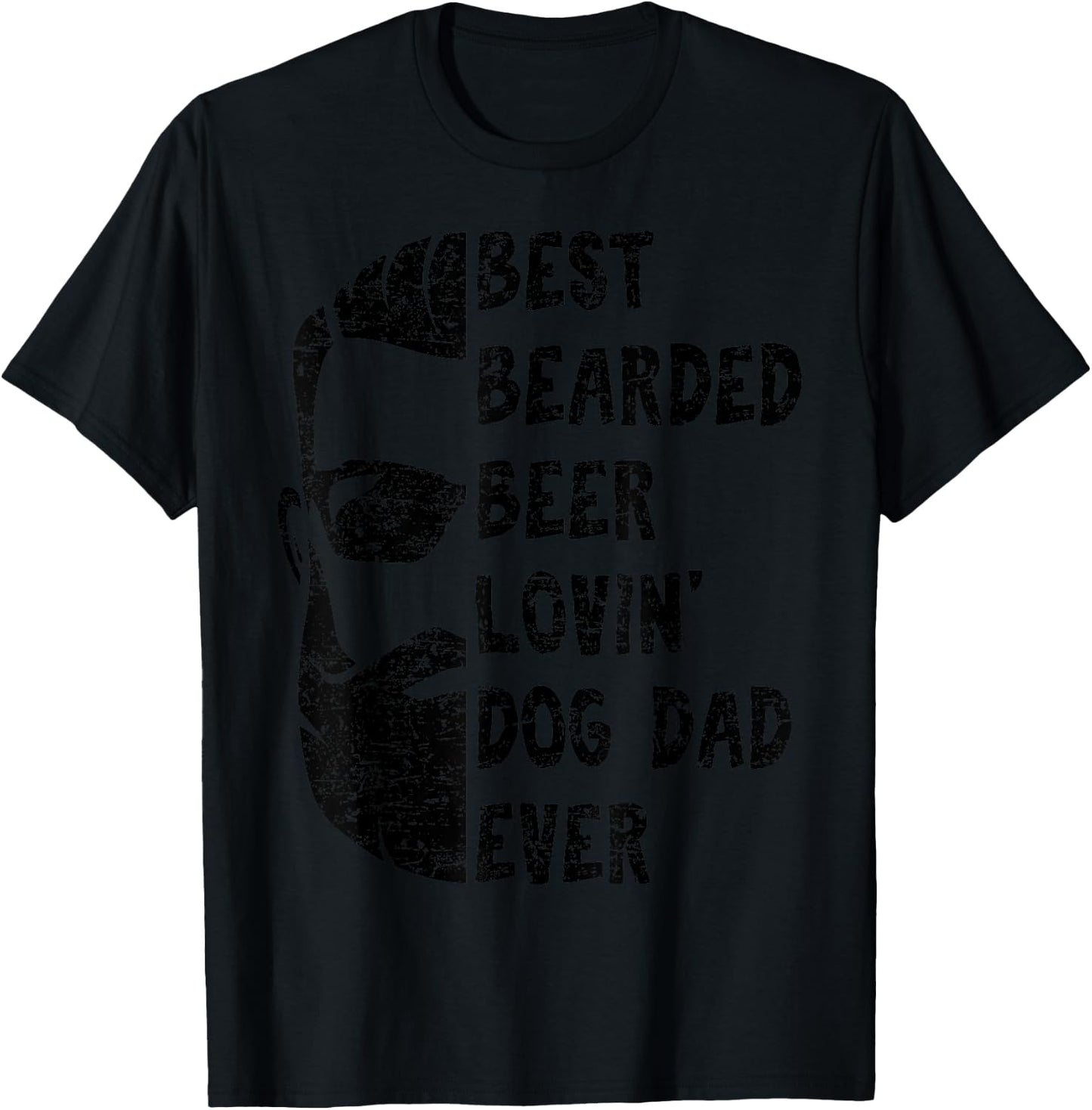 Best Bearded Beer Lovin' Dog Dad Ever Shirt for Man T-Shirt - T-Shirt | Black