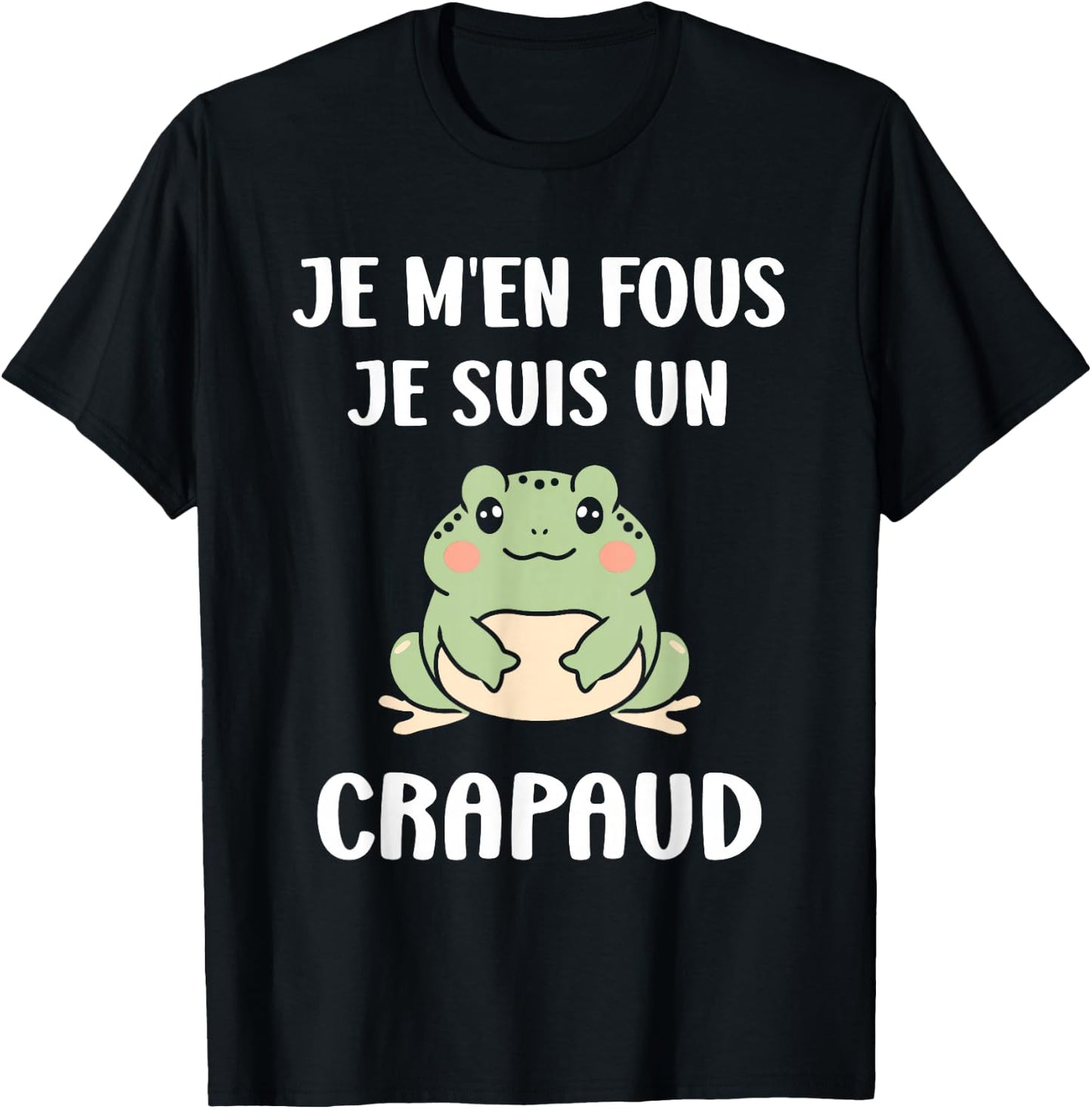 Funny Toads Animals Je m'en fous je suis un Crapaud , Black, S T-Shirt - T-Shirt | Black