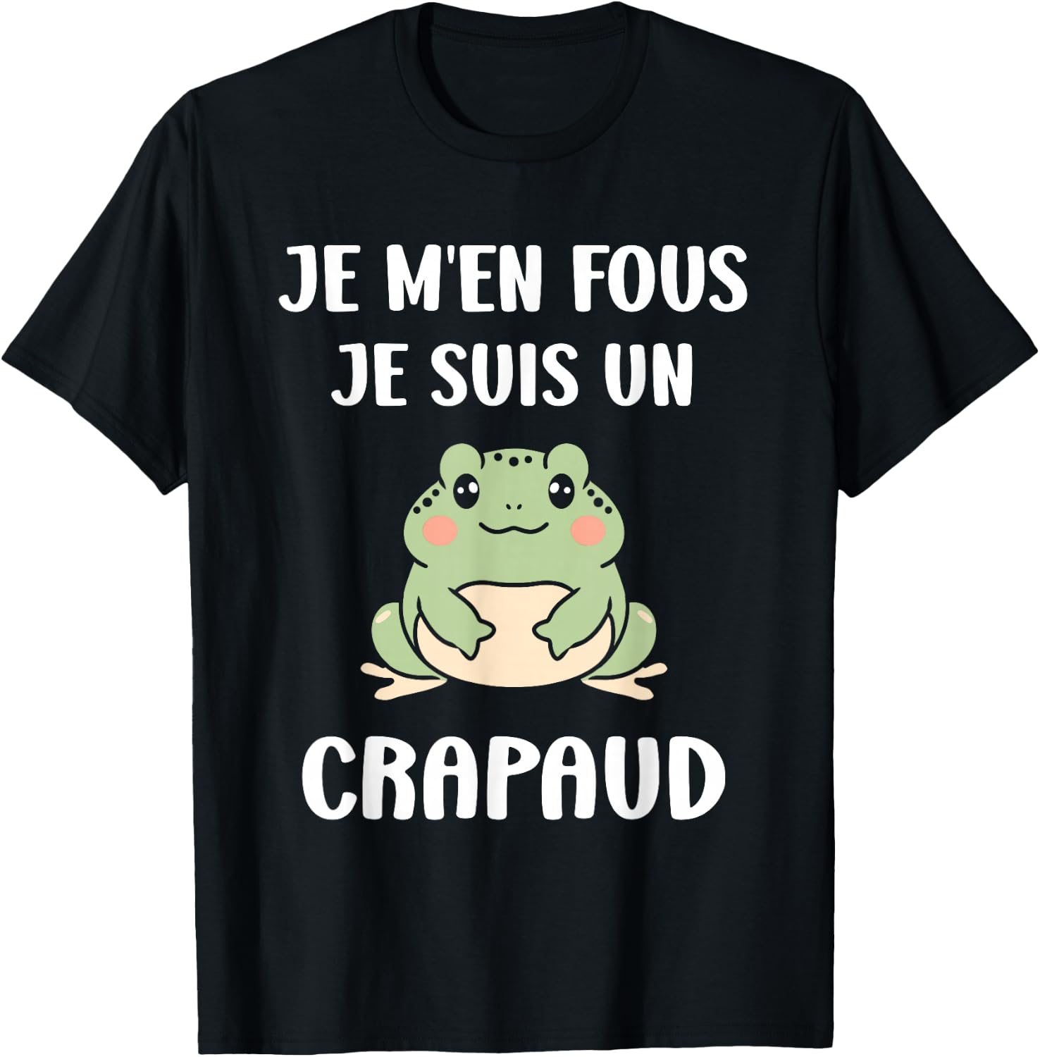 Funny Toads Animals Je m'en fous je suis un Crapaud , Black, S T-Shirt - T-Shirt | Black