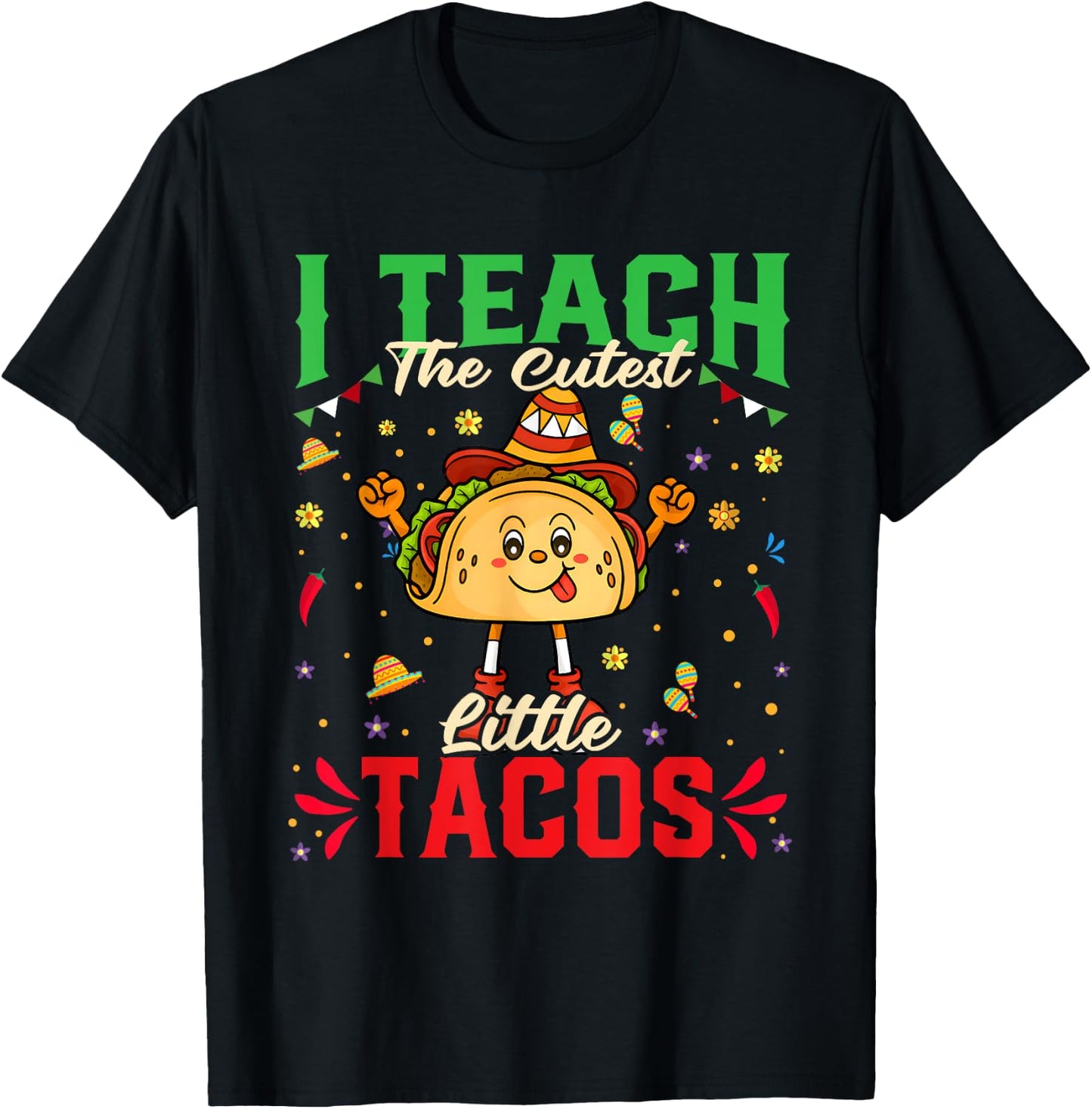 I Teach The Cutest Tacos Cinco De Mayo Teacher Gifts T-Shirt - T-Shirt | Black