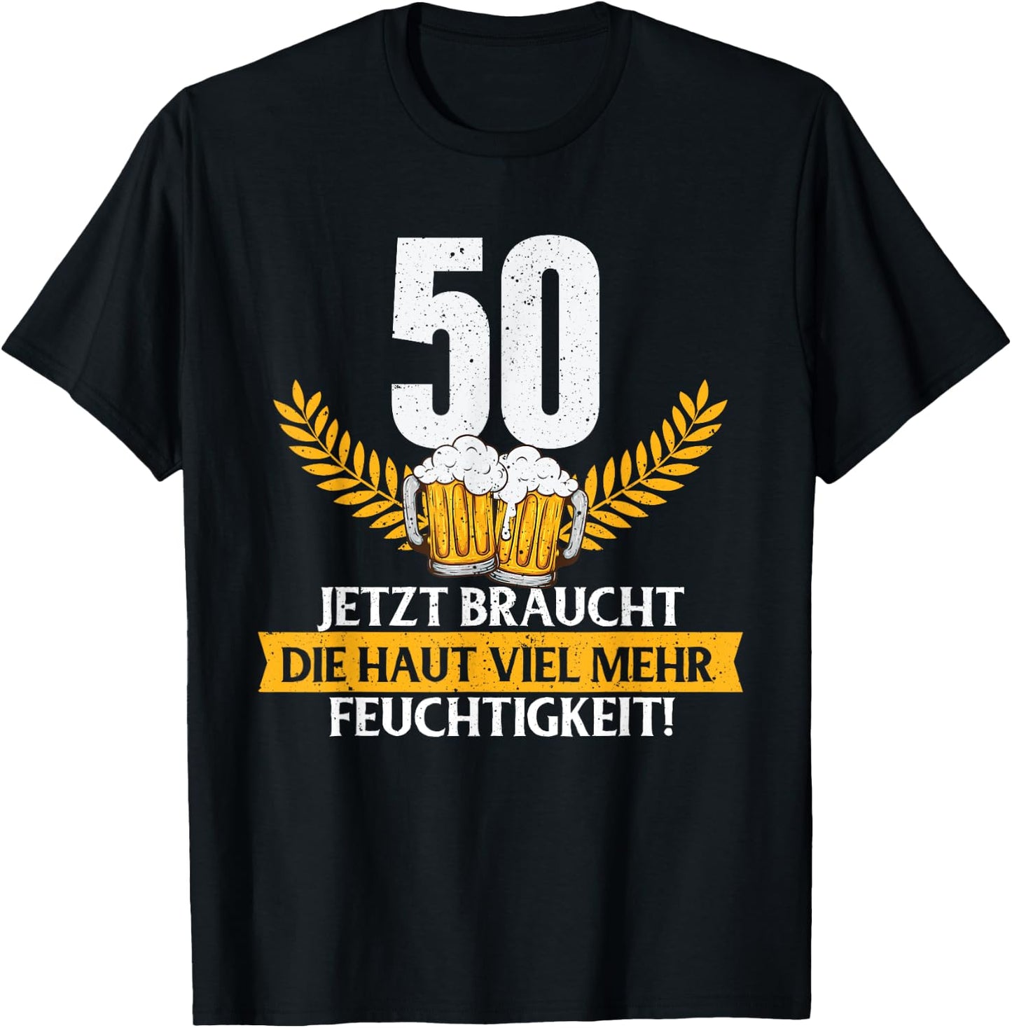 Funny Joke Skin Moisture 50 Years Birthday , black T-Shirt - T-Shirt | Black