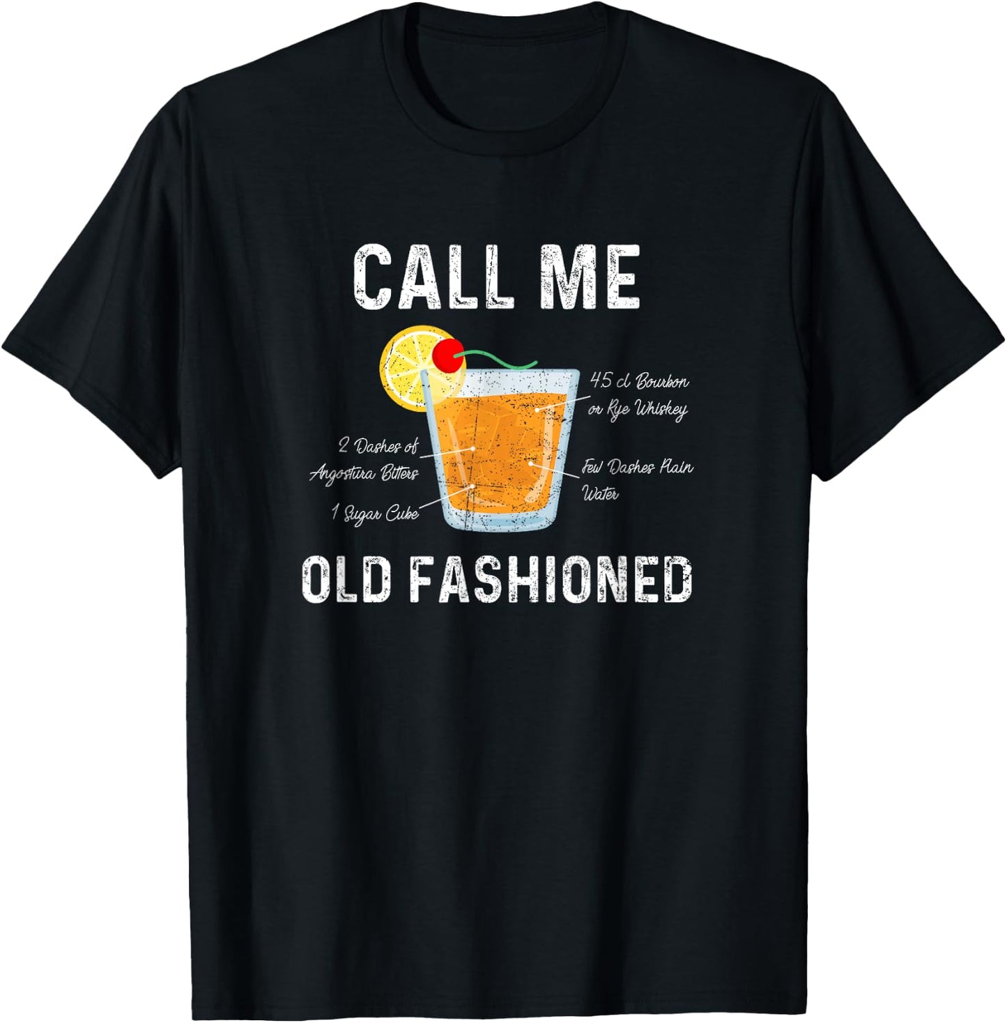 Call Me Old Fashioned : Cocktail Drink Mix T Shirt T-Shirt - T-Shirt | Black