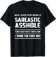 Will I Ever Stop Being Sarcastic Asshole Find Out Next Week T-Shirt - T-Shirt | Black