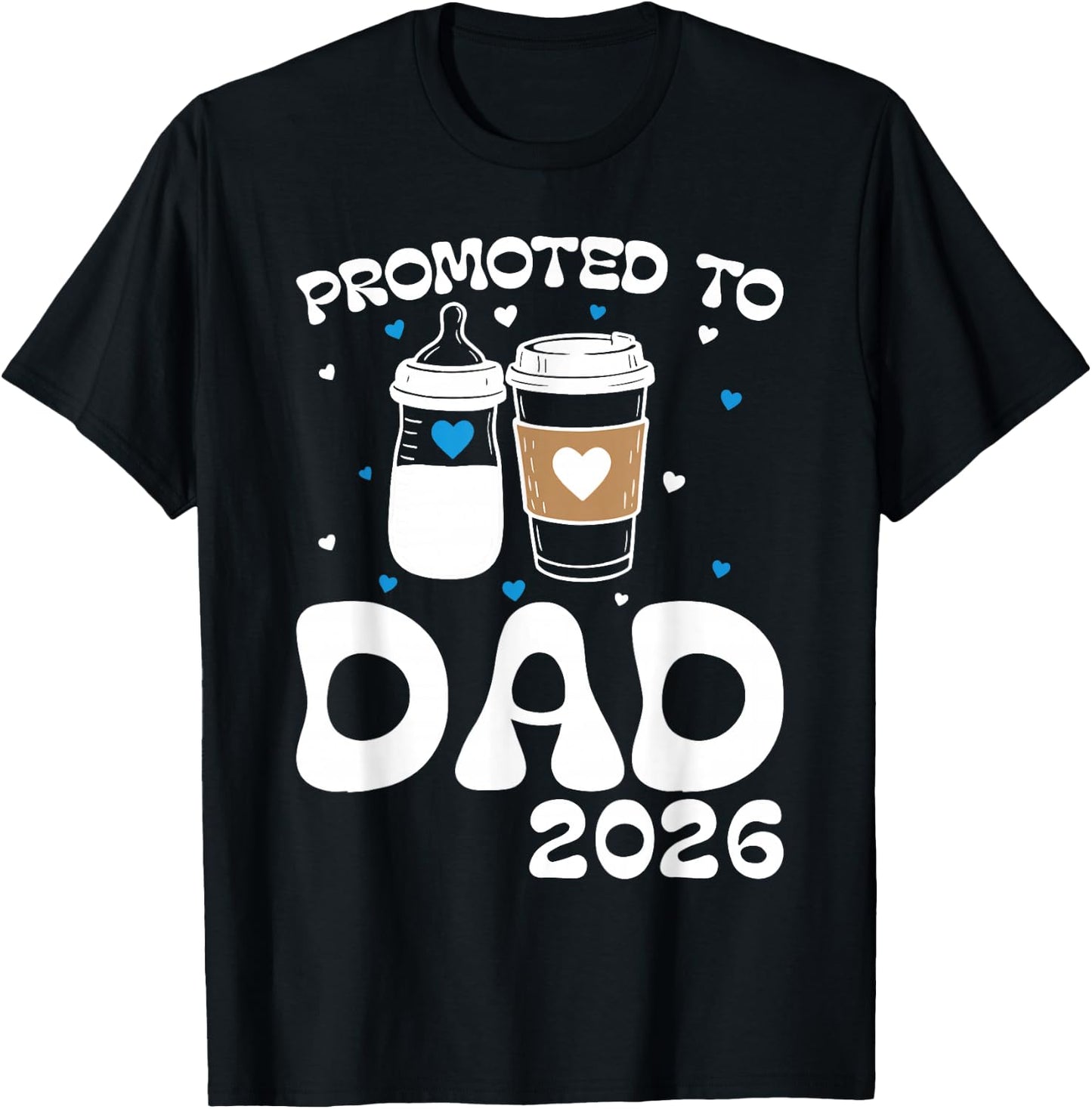 Promoted to Dad 2026 Baby Bottle, Coffee Cup First-Time Dads T-Shirt - T-Shirt | Black