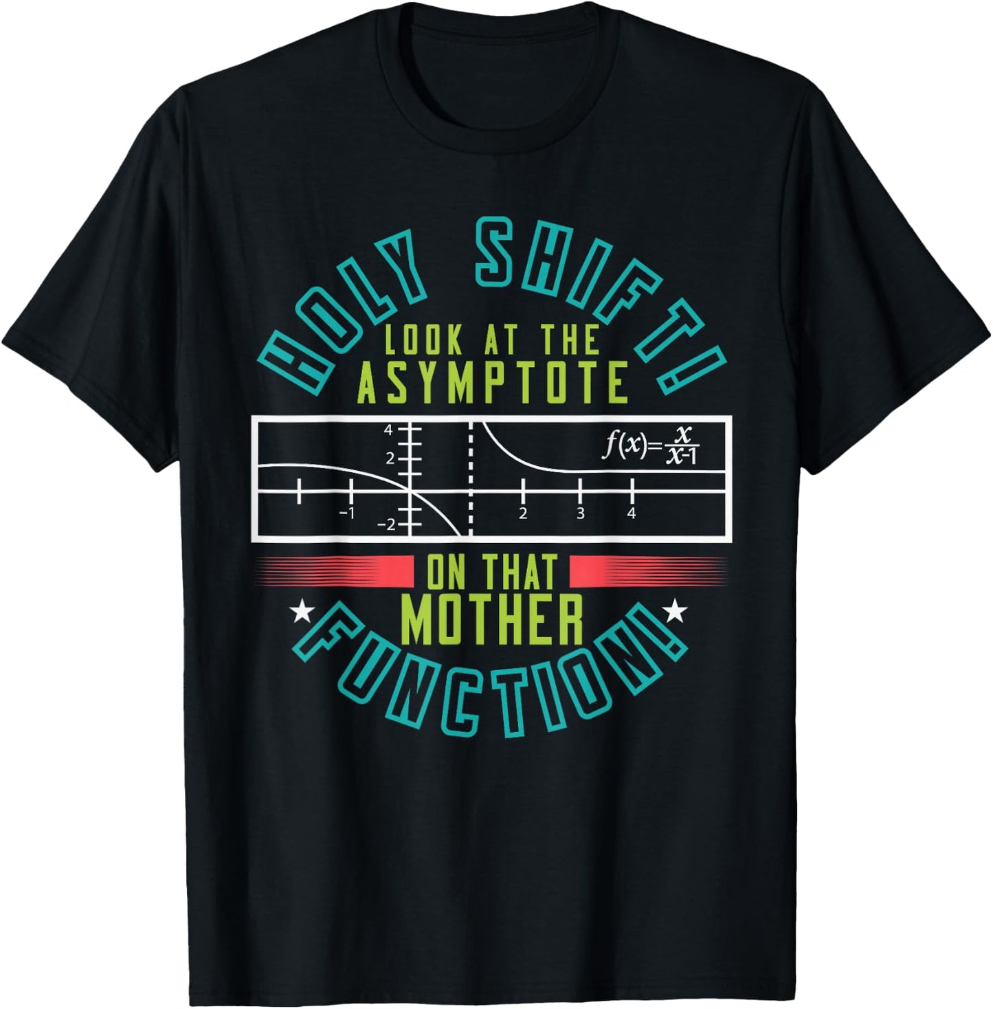 Holy Shift Look Asymptote On Mother Function T-Shirt - T-Shirt | Black
