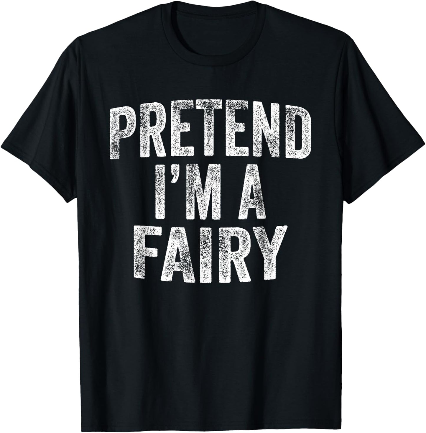 Pretend I'm A Fairy Costume Family Lazy Halloween Party T-Shirt - T-Shirt | Black