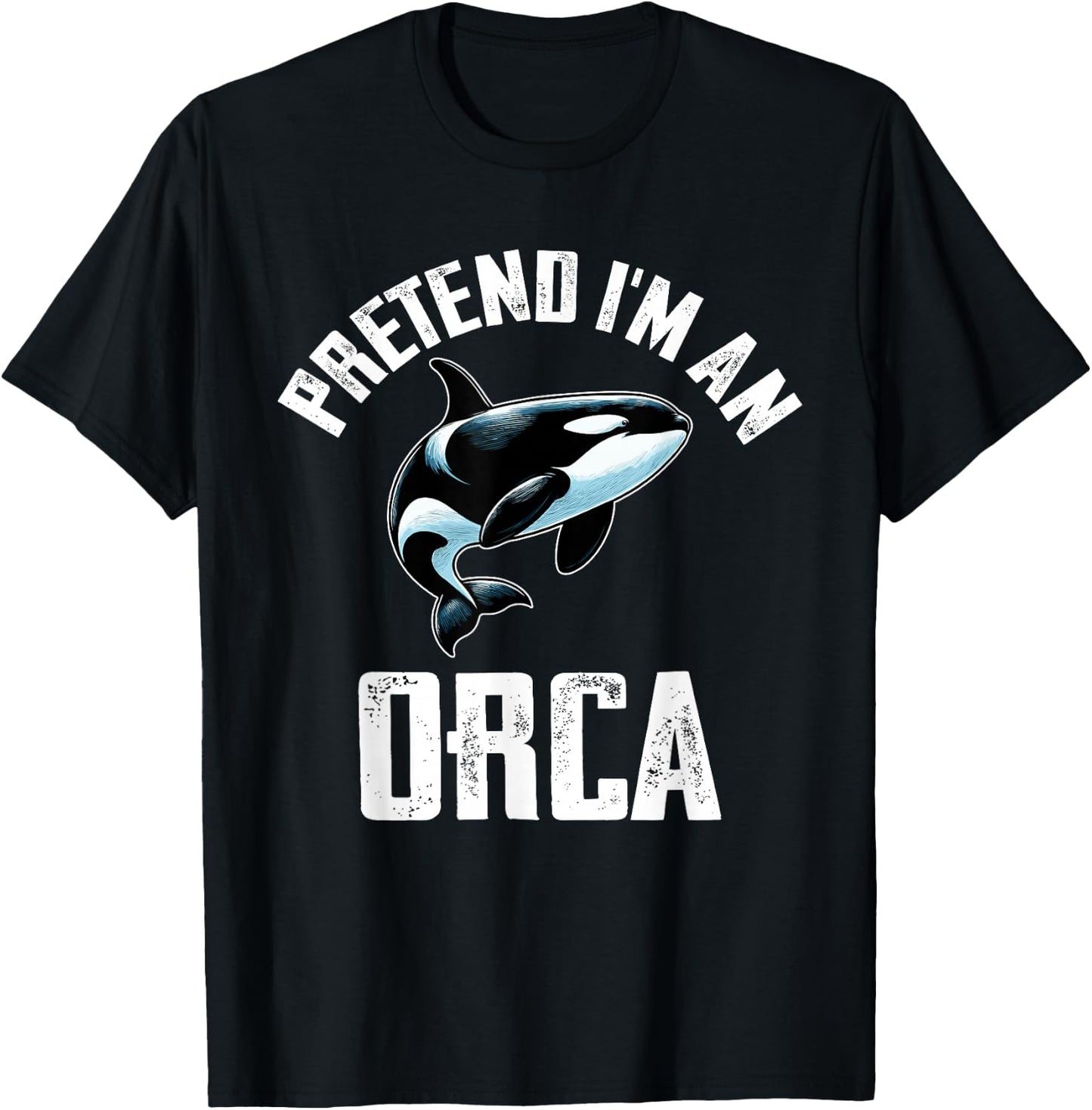 Pretend I Am An Orca Costume Orcas Funny Halloween T-Shirt - T-Shirt | Black