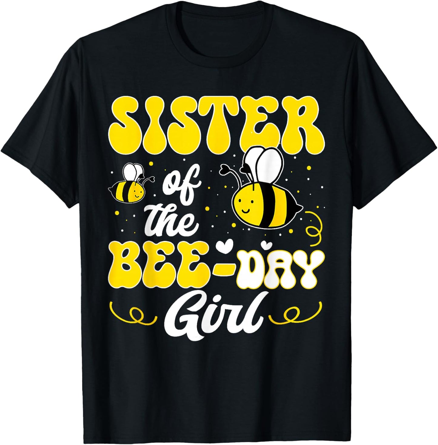Party Matching Birthday Sweet Sister Of The Bee Day Girl T-Shirt - T-Shirt | Black