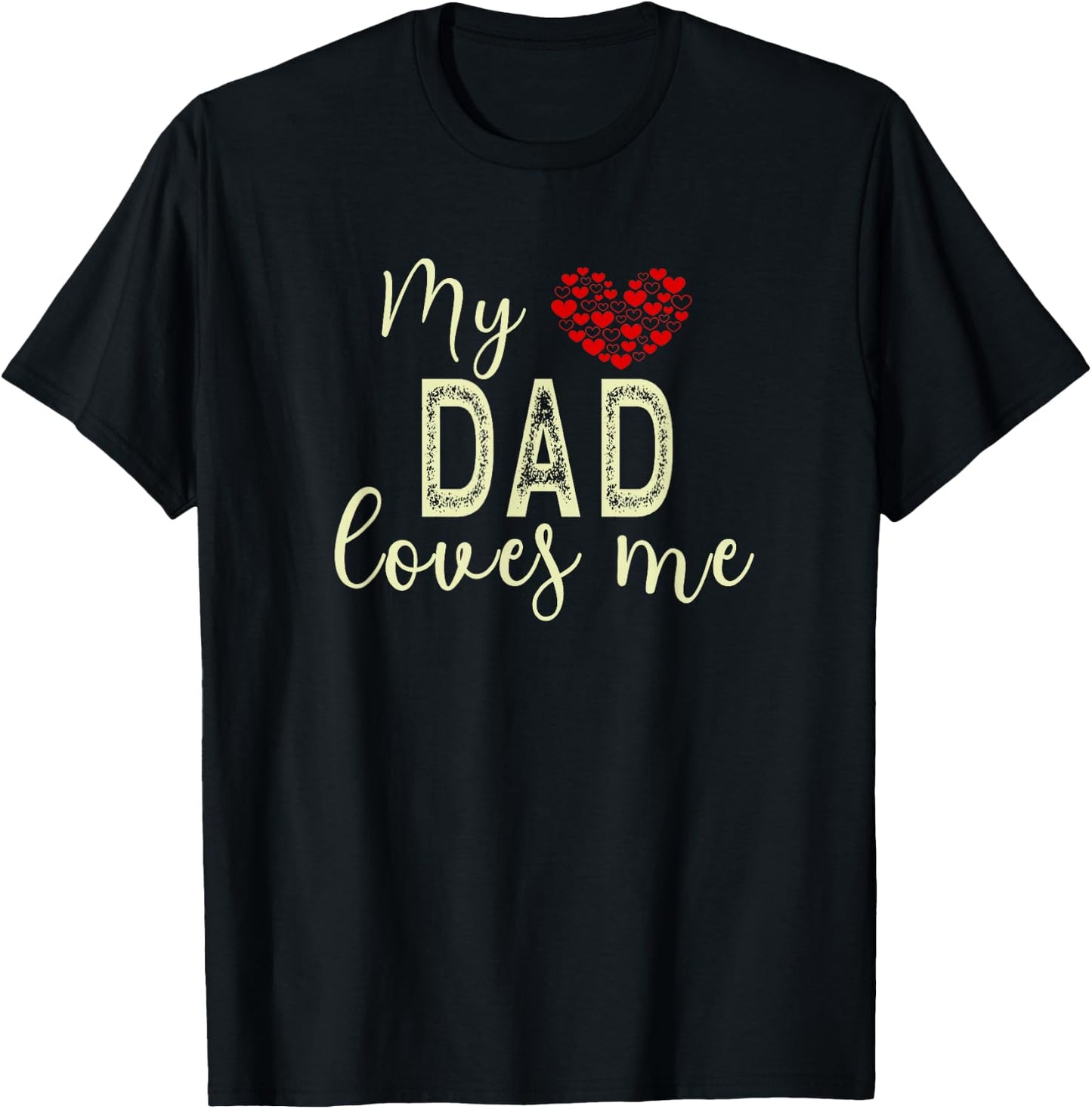 My Dad Loves Me T-Shirt - T-Shirt | Black