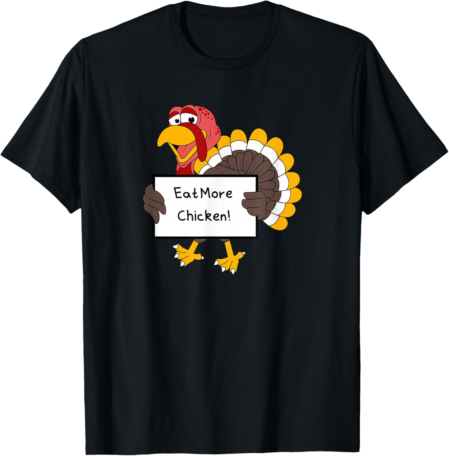 Eat More Chicken Save the Turkeys Funny Gag Sarcastic T-Shirt - T-Shirt | Black