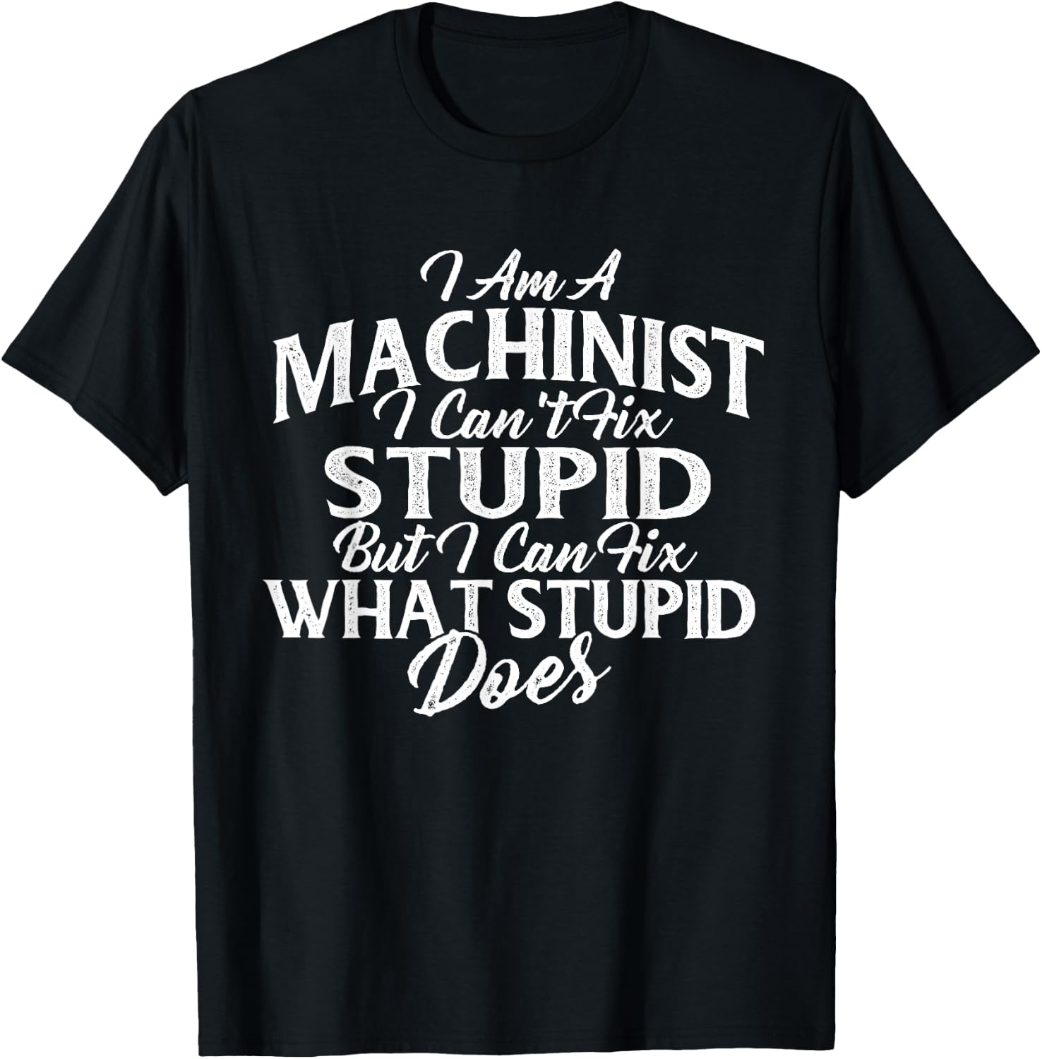 I Am A Machinist I Can Fix It - CNC Machine Operator T-Shirt - T-Shirt | Black