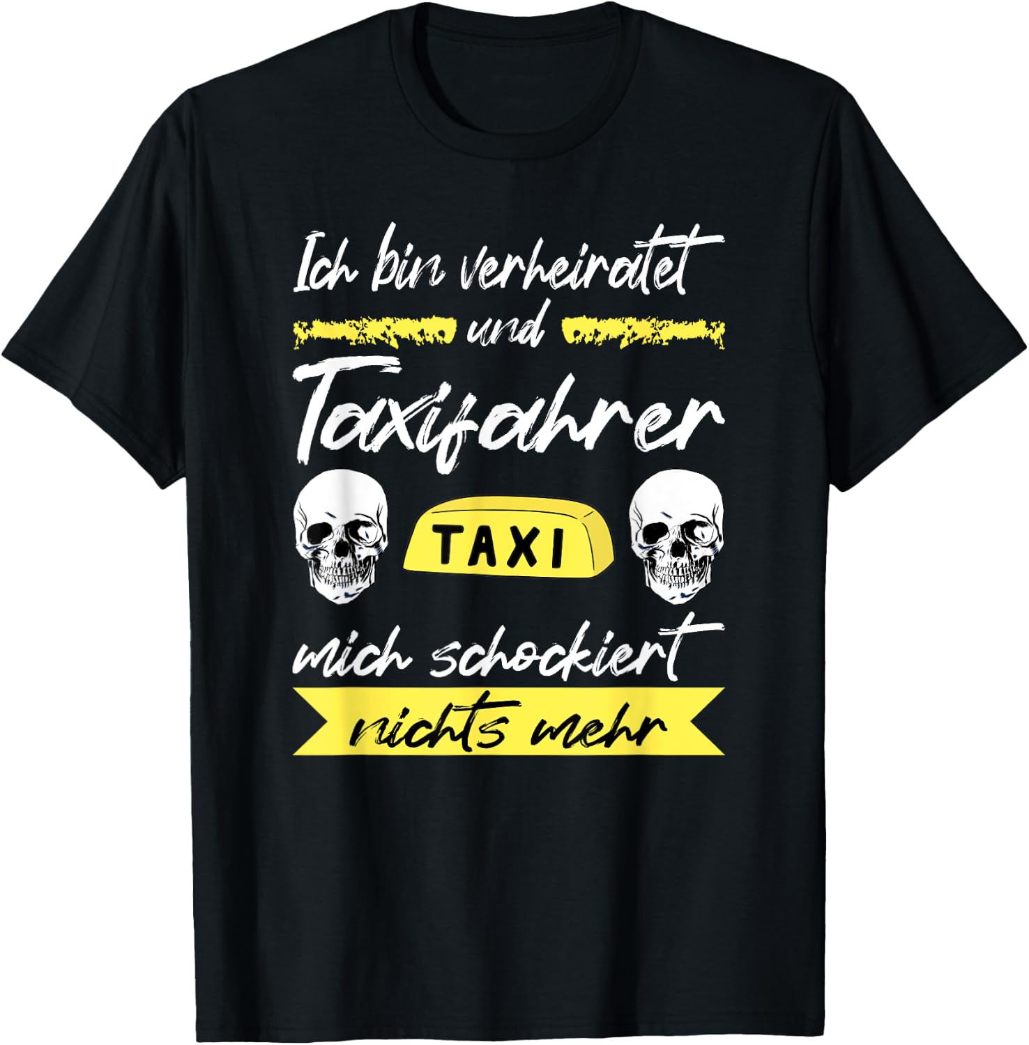Men's Taxi Driver with German Text "Ich Bin Merheiratet und Taxifer", black T-Shirt - T-Shirt | Black