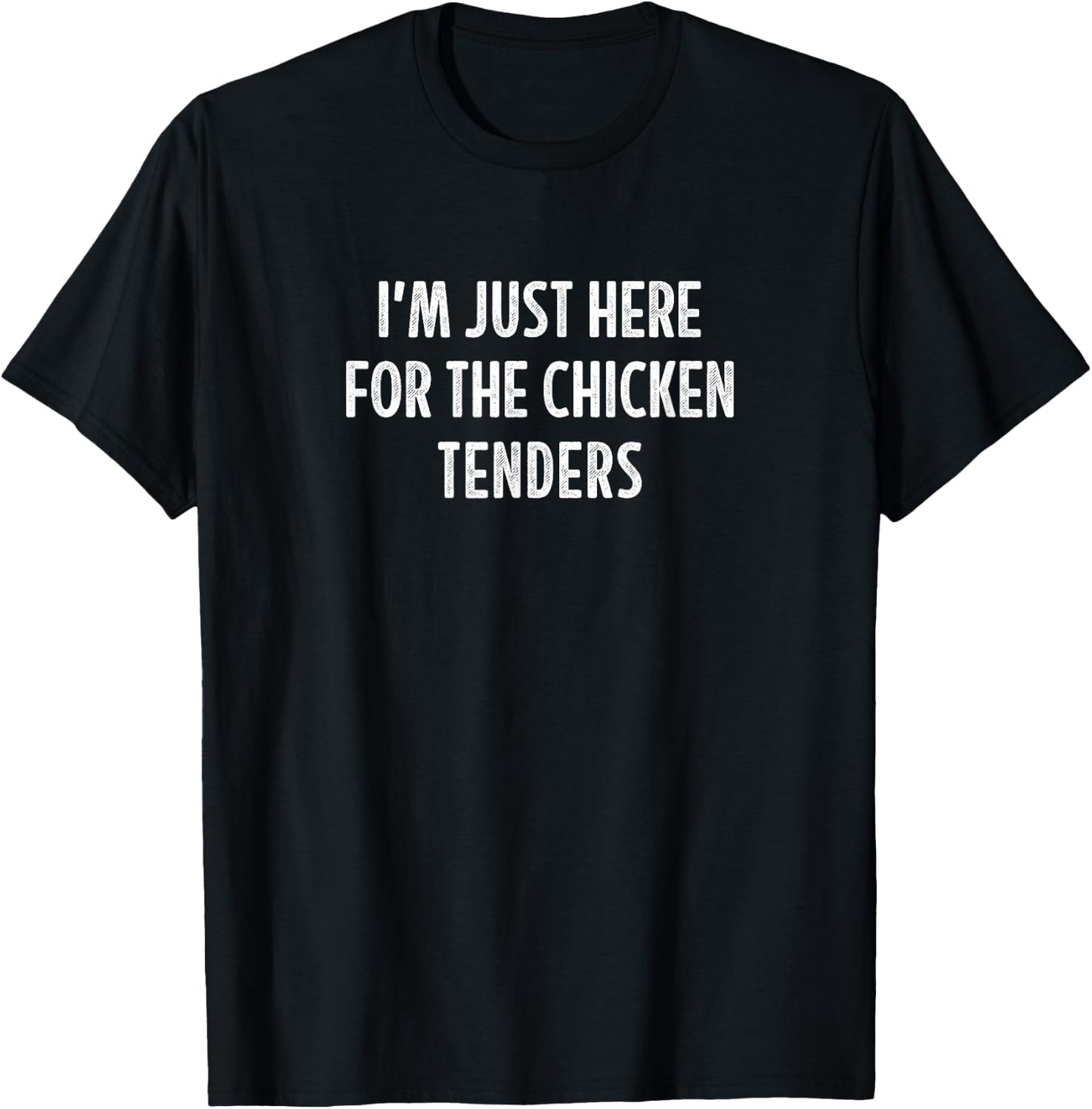 I'm Just Here For The Chicken Tenders - Vintage Style T-Shirt - T-Shirt | Black