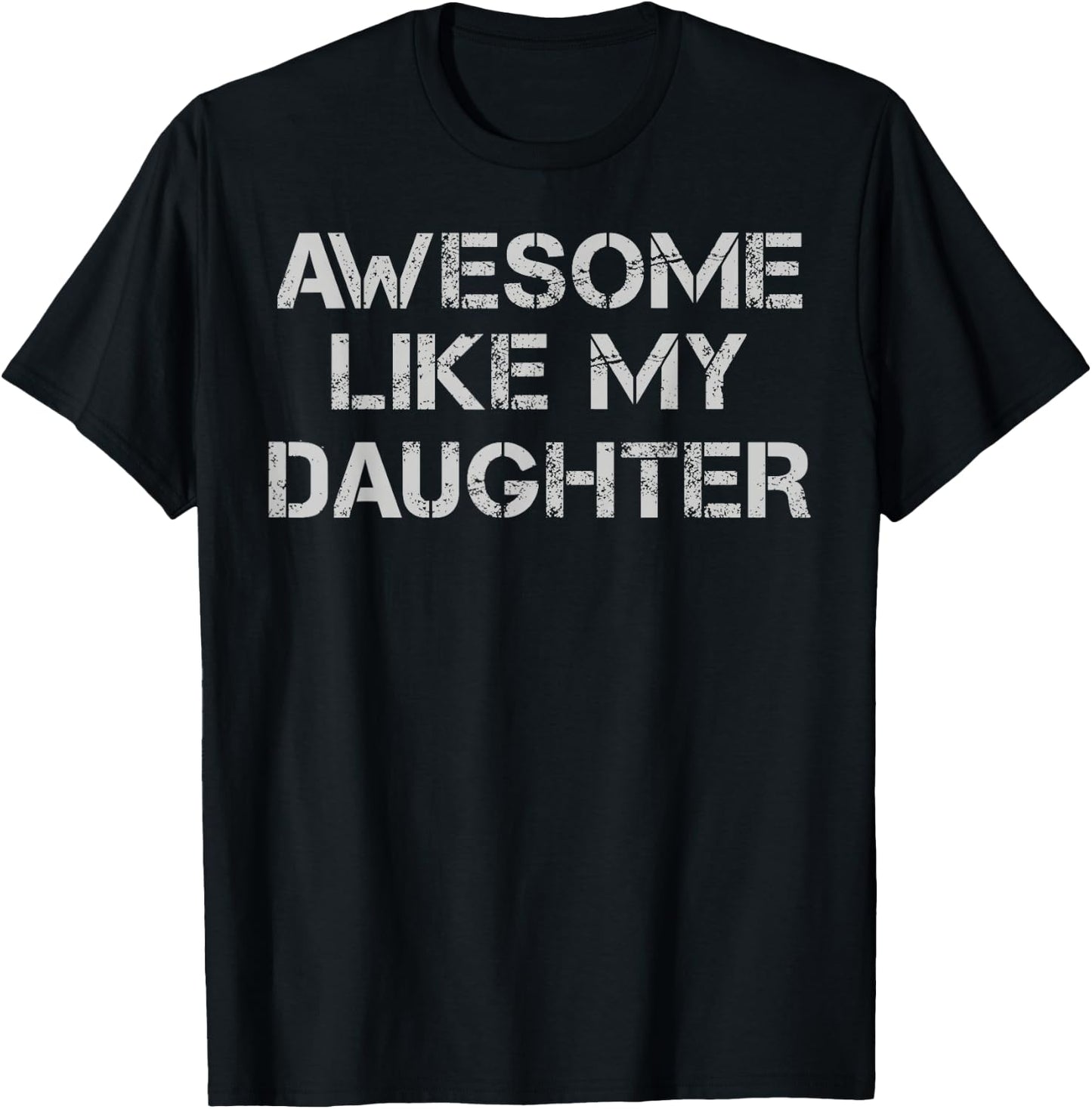 Awesome Like My Daughter Funny Father Daddy Fête des pères Papa T-Shirt - T-Shirt | Black