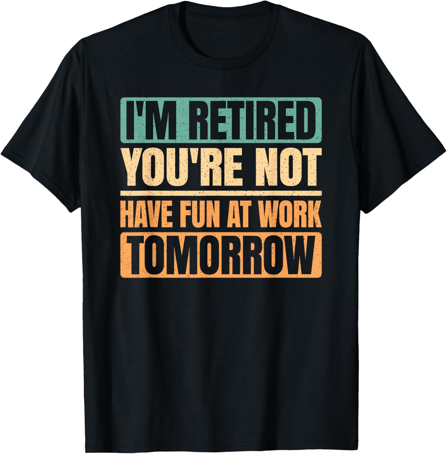 I'm Retired You're Not Retro Funny Retirement Vintage Men T-Shirt - T-Shirt | Black