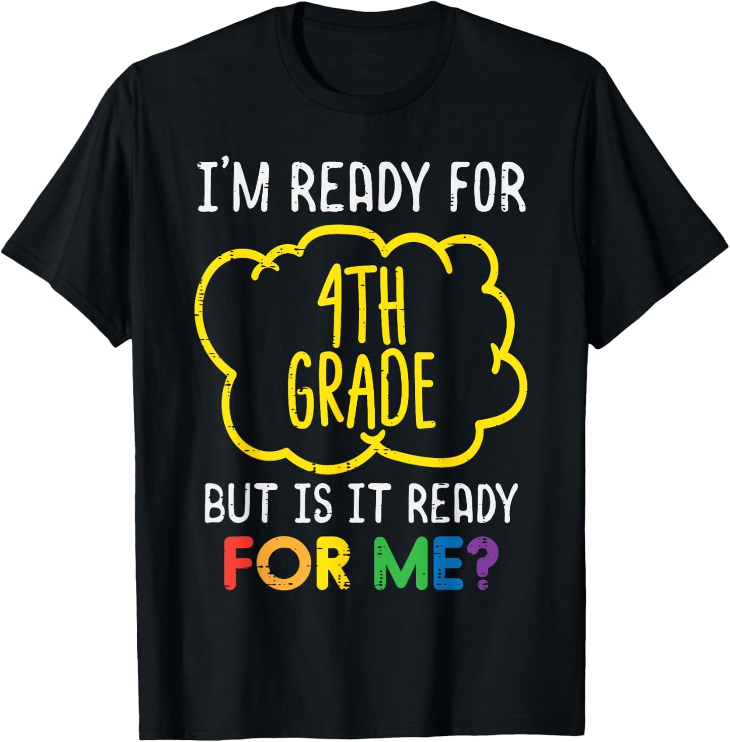 Im Ready For 4th Grade Funny Fourth First Day Of School T-Shirt - T-Shirt | Black