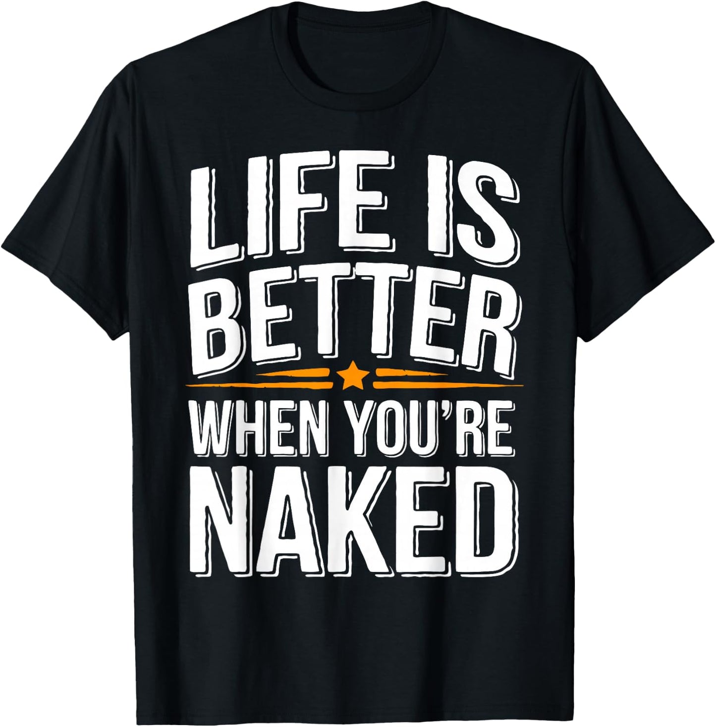 Nudist Better When You're Naked Nudist Camp Naturist T-Shirt - T-Shirt | Black