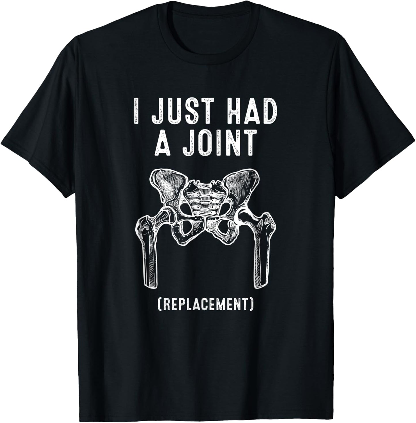Broken Hip Replacement I Just Had A Joint Replacement Funny T-Shirt - T-Shirt | Black