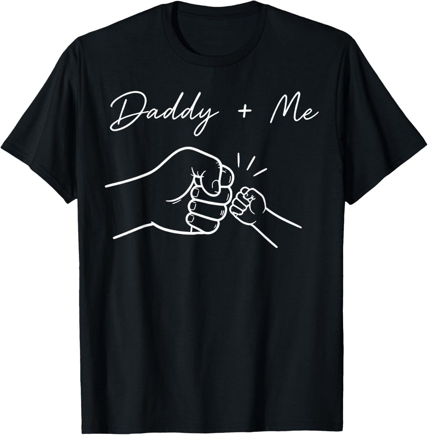 Daddy and Me Best Dad Ever Fist Bump, Father's Day T-Shirt - T-Shirt | Black