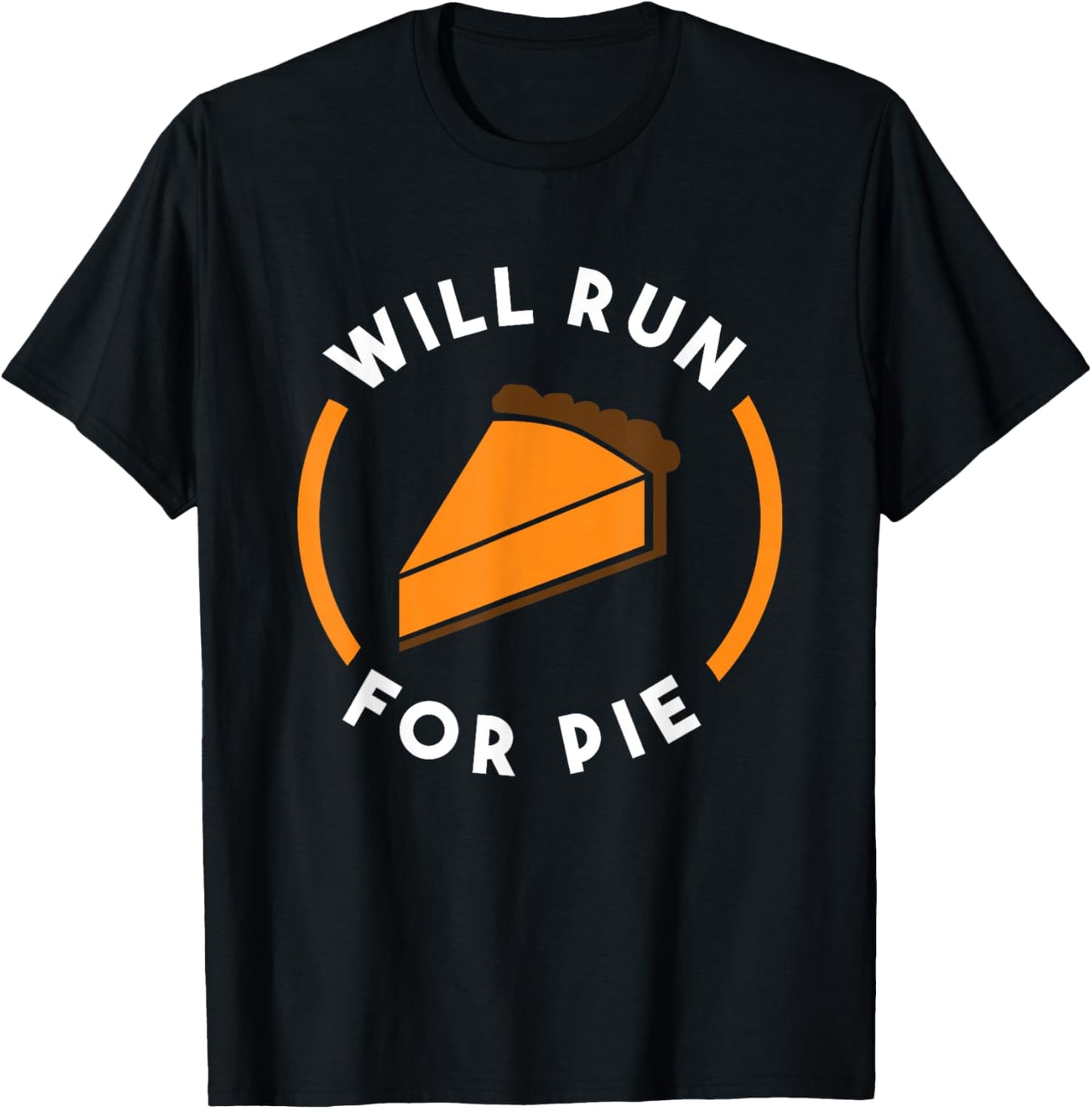 Will Run For Pie Pumpkin Pie Thanksgiving Running T-Shirt - T-Shirt | Black