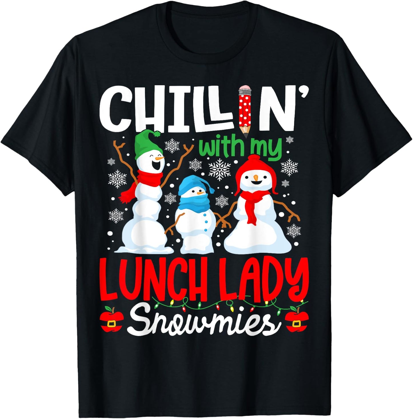 Chillin With My Lunch Lady Snowmies Lunch Lady Christmas T-Shirt - T-Shirt | Black