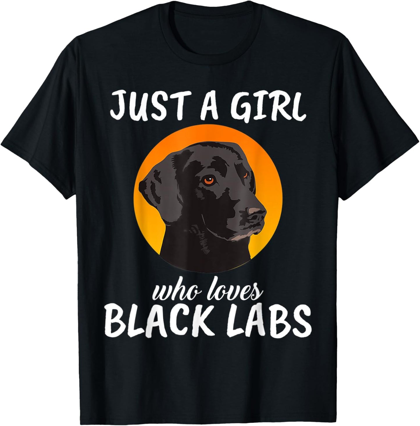 Just A Girl Who Loves Chocolate Labs Black Labrador T-Shirt - T-Shirt | Black