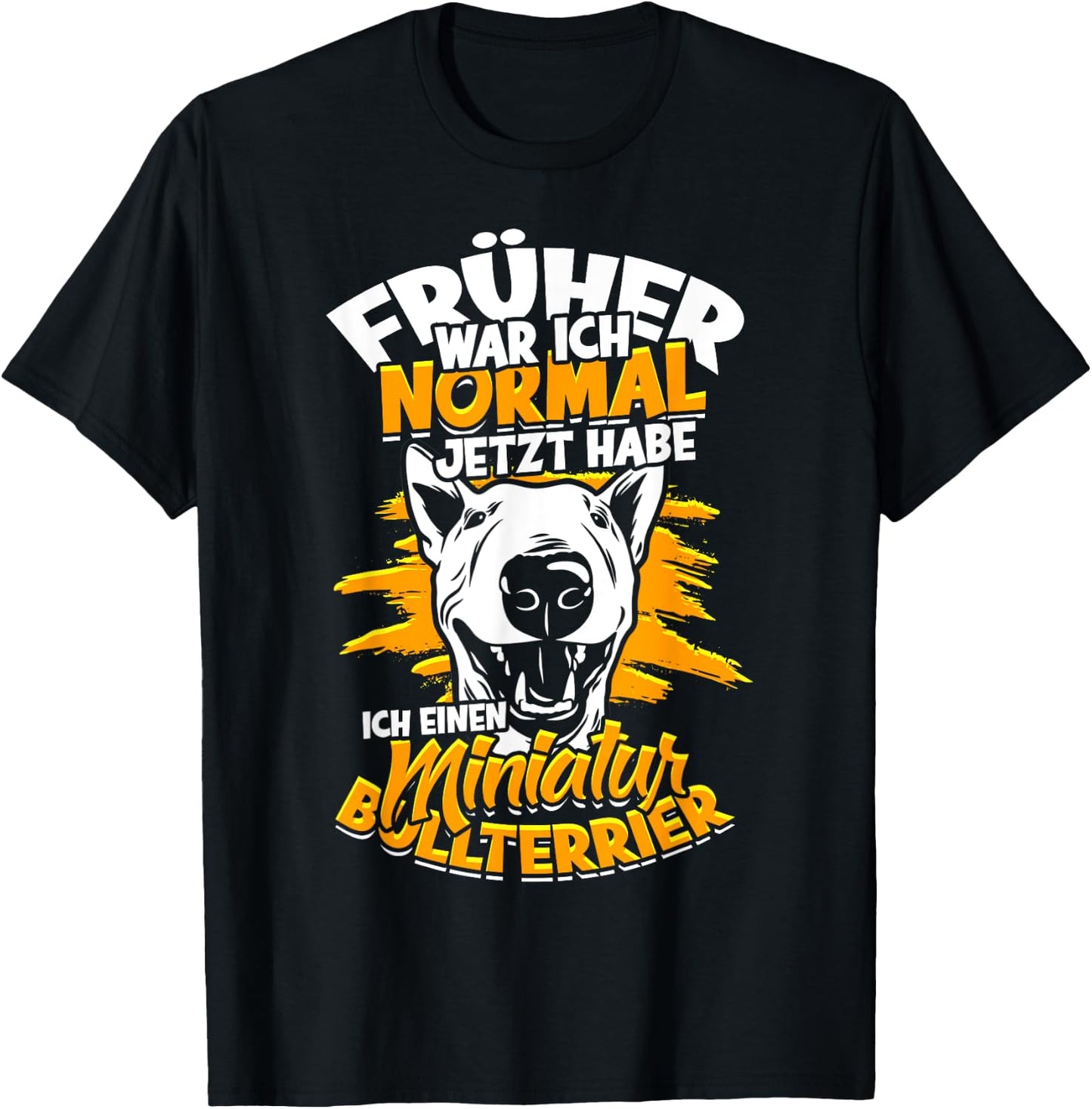 Früher War Ich Normal Miniature Hunde Miniatur Bullterrier T-Shirt - T-Shirt | Black