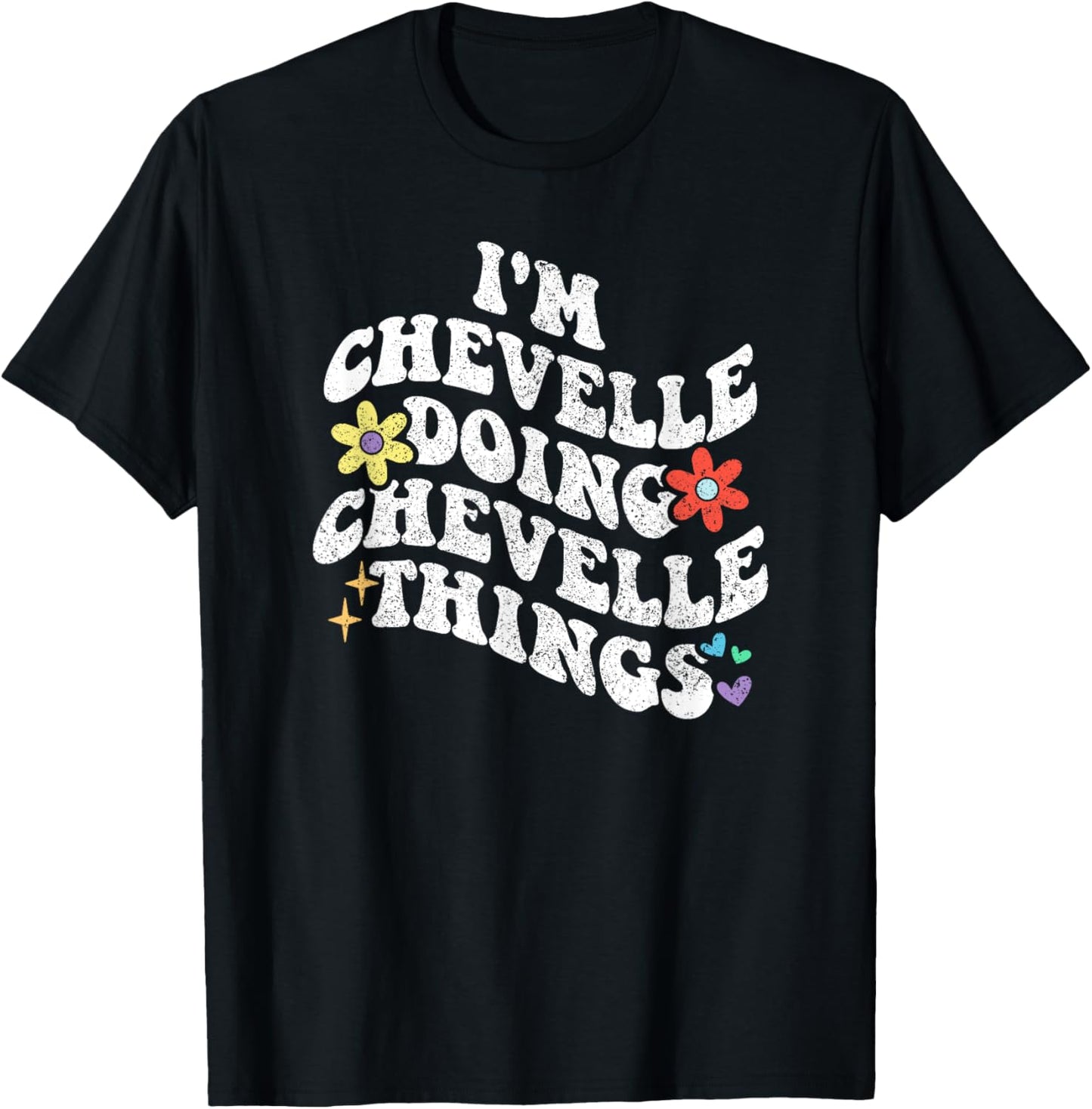 Retro Groovy Im CHEVELLE Doing CHEVELLE Things Funny T-Shirt - T-Shirt | Black