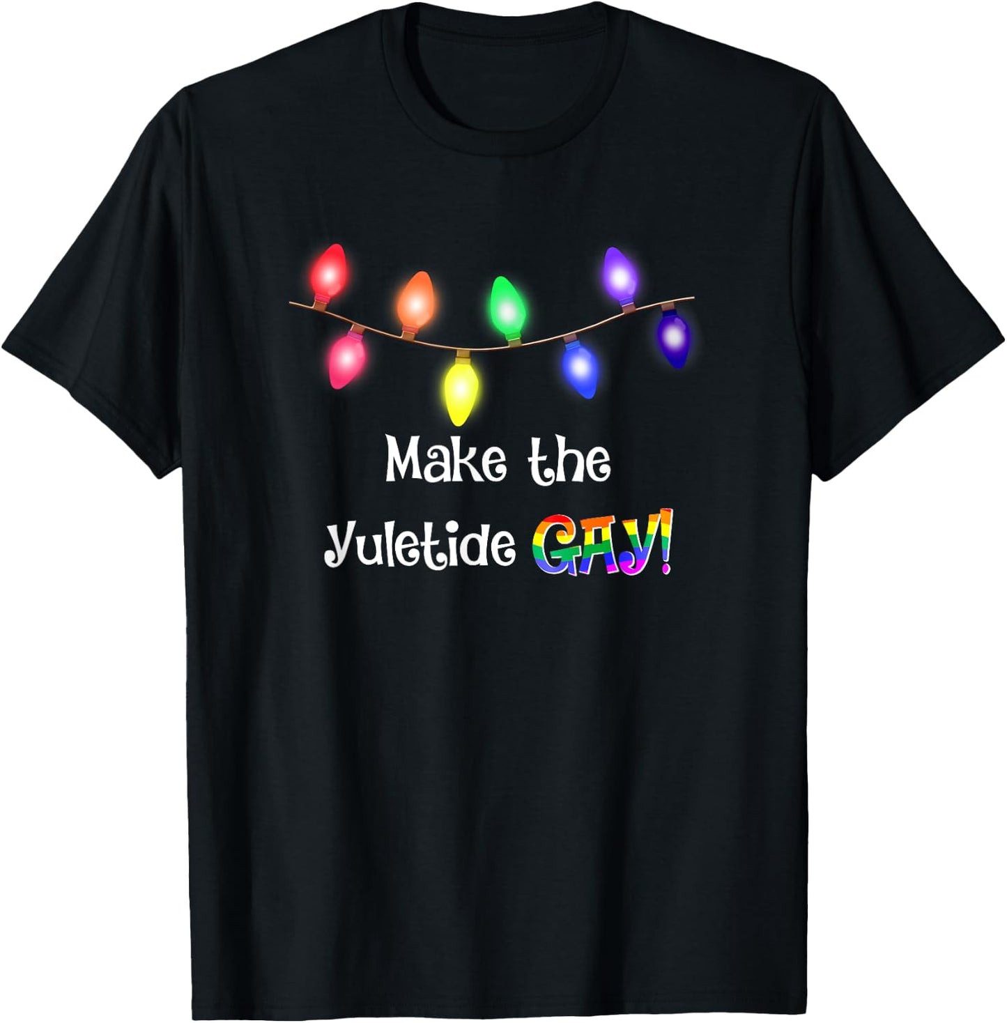 Gay Yuletide Christmas Lights Funny T Shirt T-Shirt - T-Shirt | Black