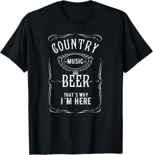 Country Music and Beer That's Why I'm Here Beer Lover T-Shirt - T-Shirt | Black