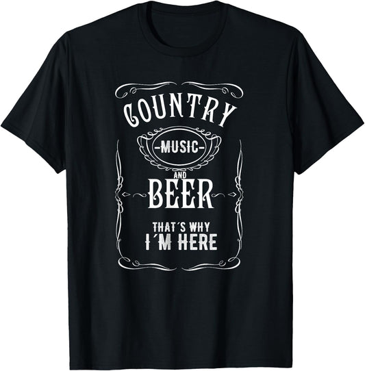 Country Music and Beer That's Why I'm Here Beer Lover T-Shirt - T-Shirt | Black