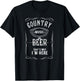 Country Music and Beer That's Why I'm Here Beer Lover T-Shirt - T-Shirt | Black