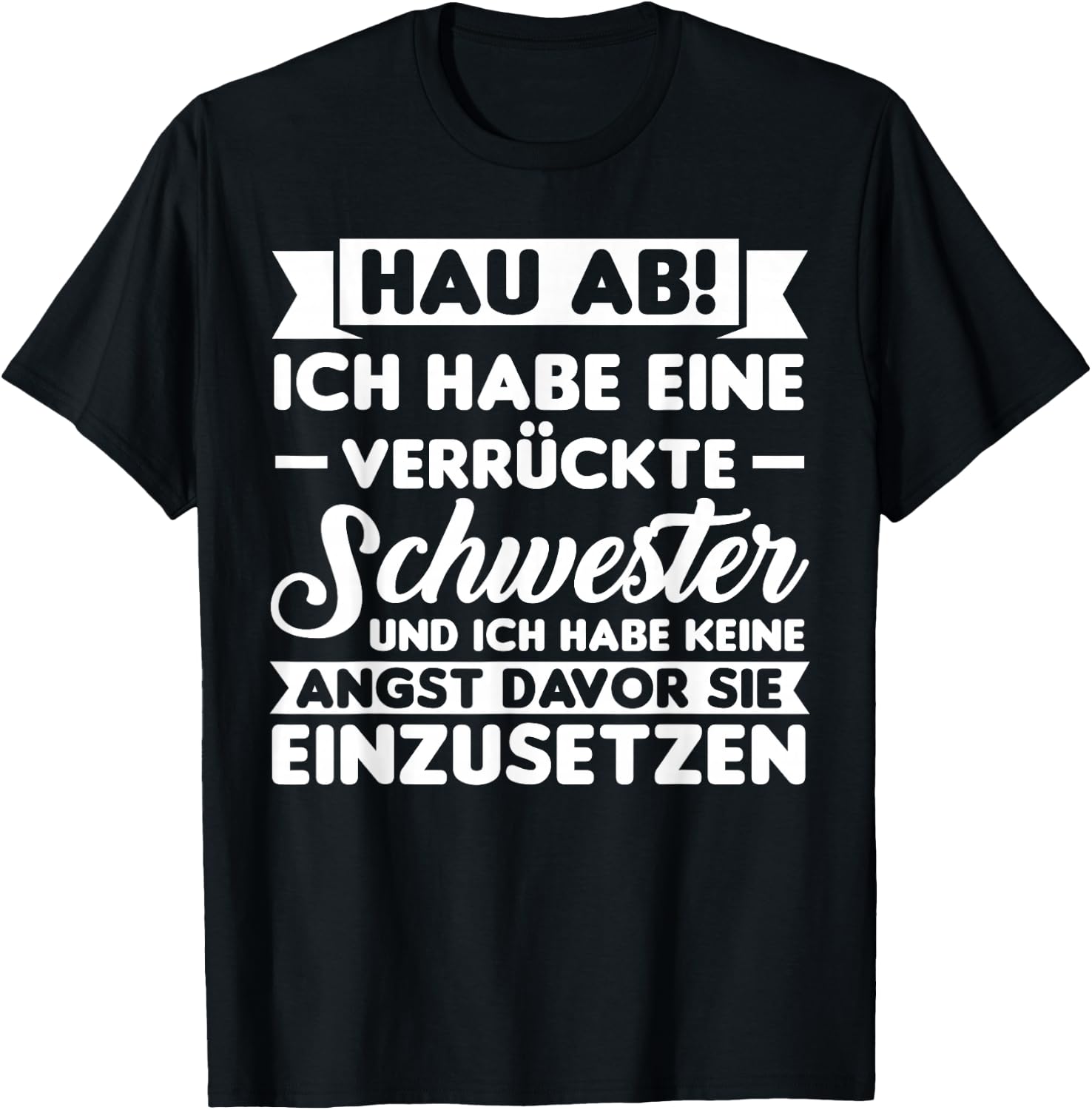 with German Text "Hau Ab!", black T-Shirt - T-Shirt | Black