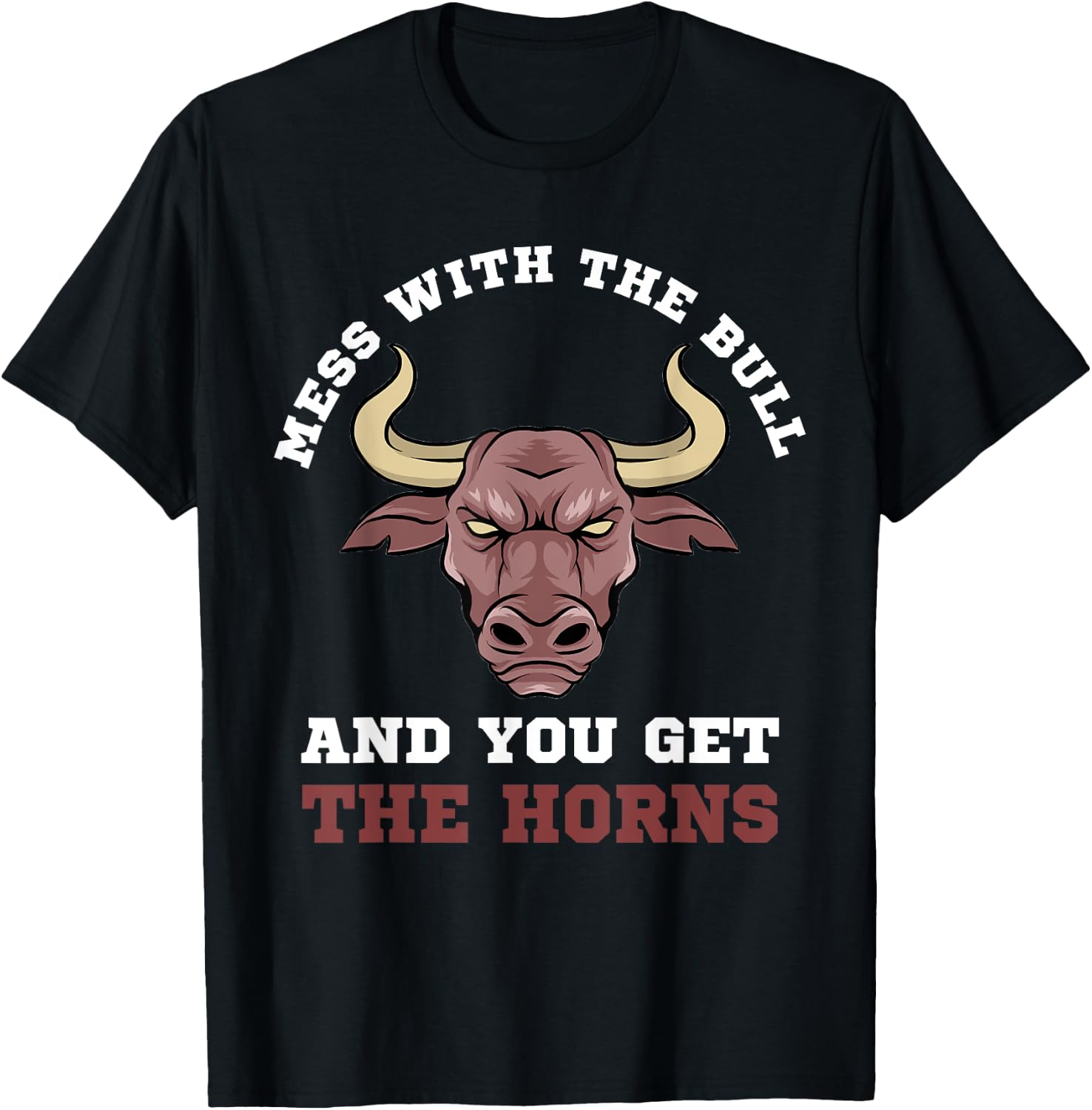 Mess With The Bull You Get The Horns Bodybuilding T-Shirt - T-Shirt | Black